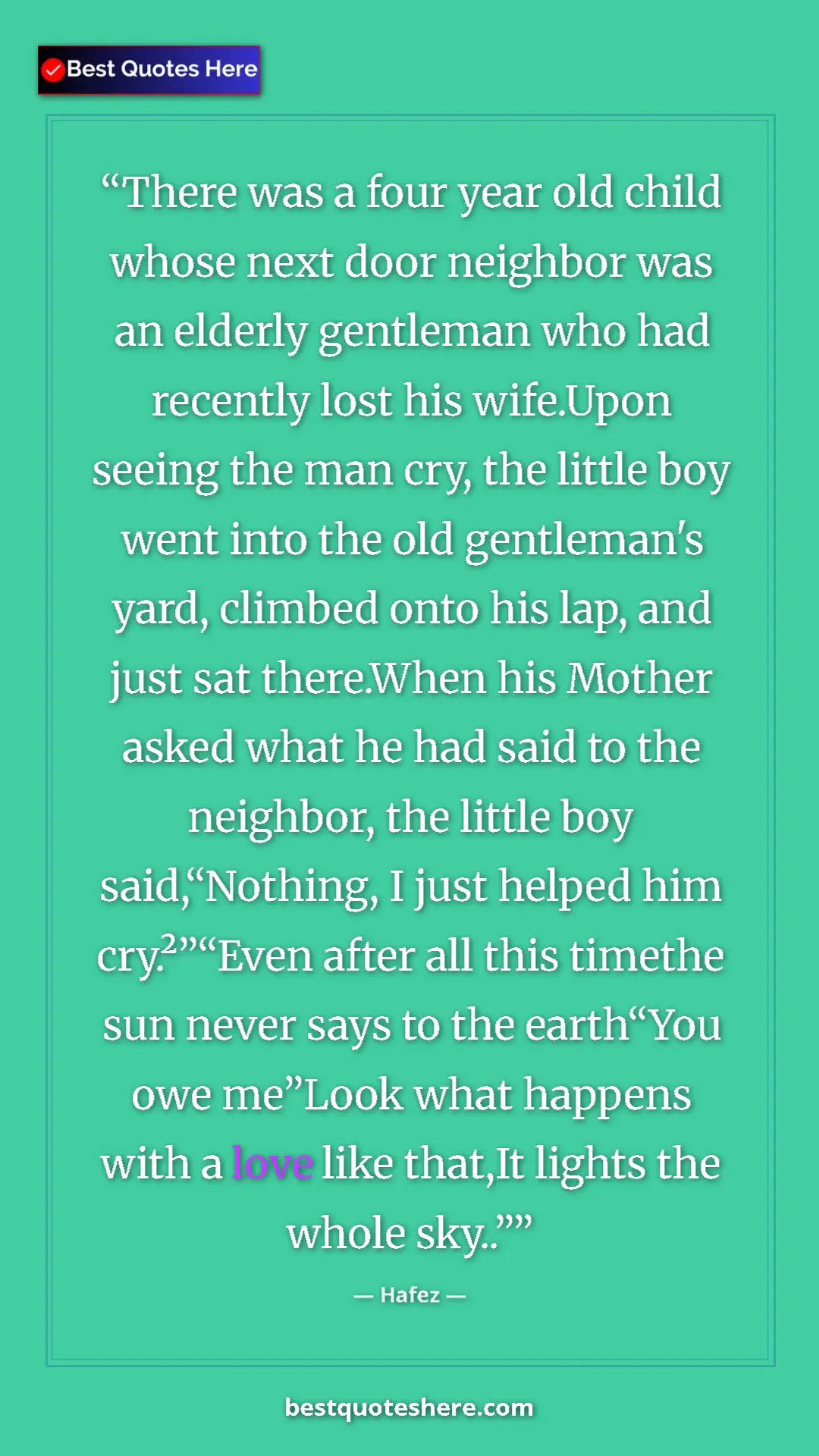 Pinterest quote poster by Hafez: "There was a four year old child whose next door neighbor..."