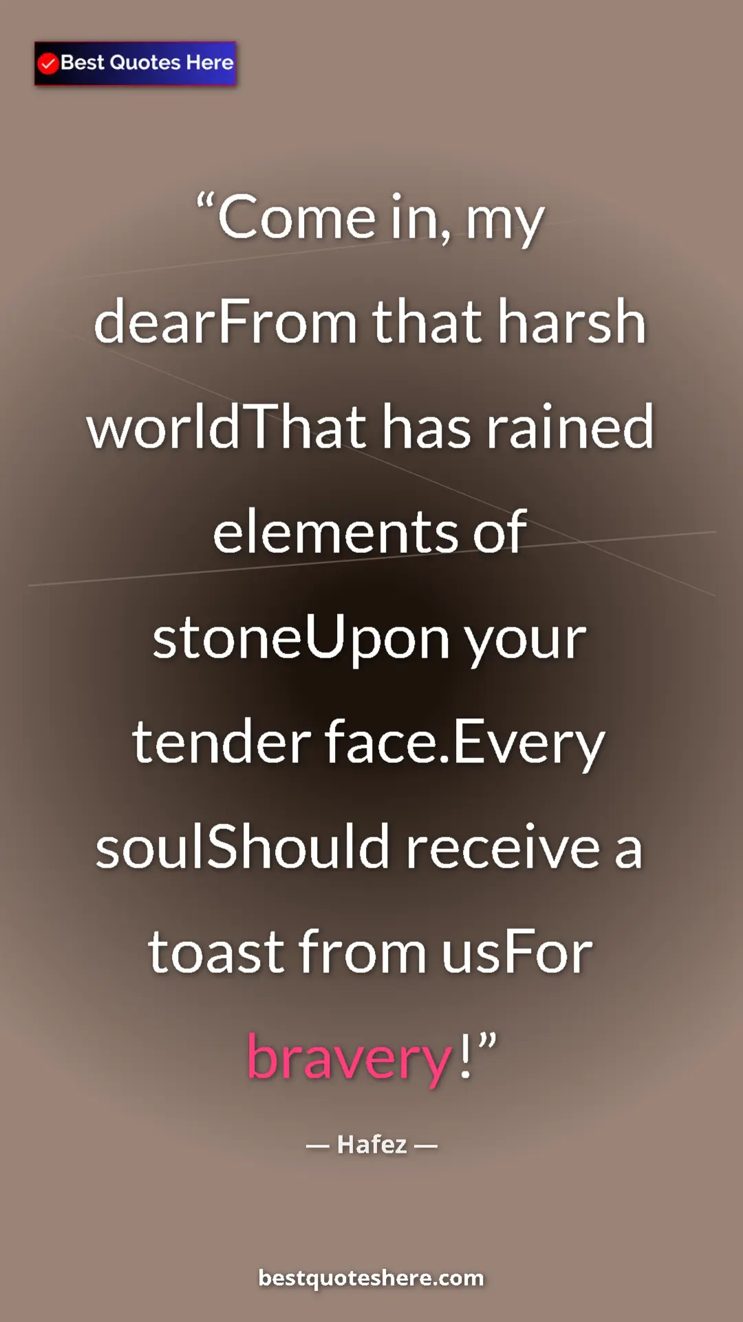 Pinterest quote poster by Hafez: "Come in, my dearFrom that harsh worldThat has rained..."
