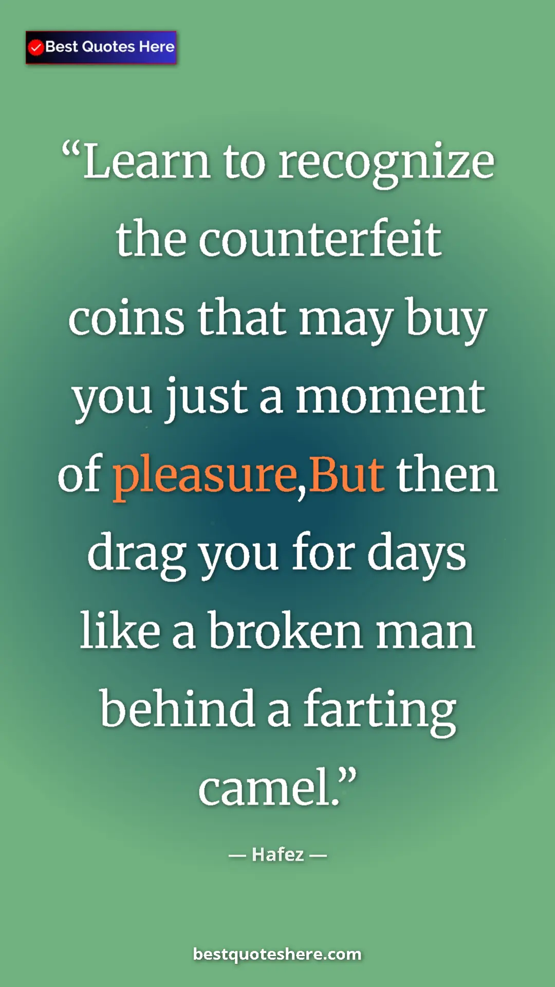 Pinterest quote poster by Hafez: "Learn to recognize the counterfeit coins that may buy you..."
