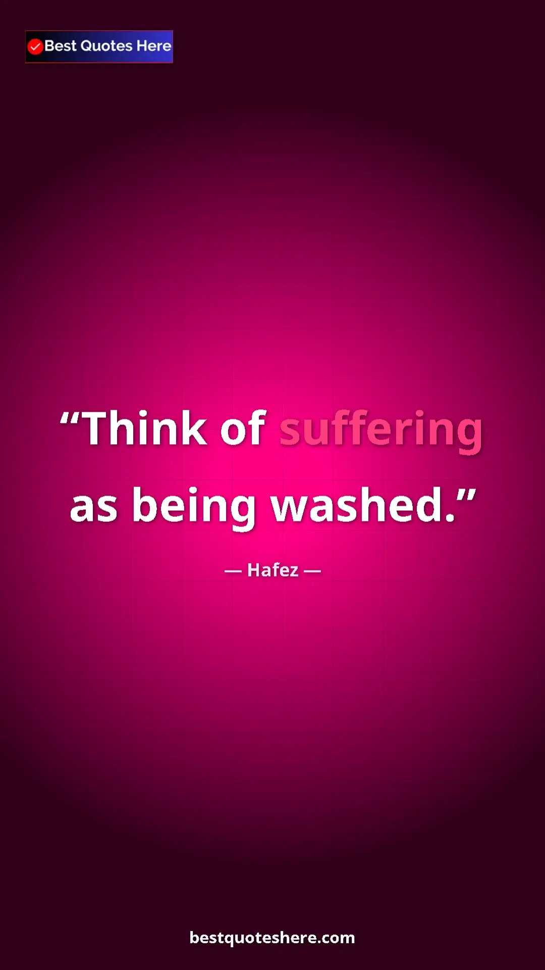 Pinterest quote poster by Hafez: "Think of suffering as being washed."
