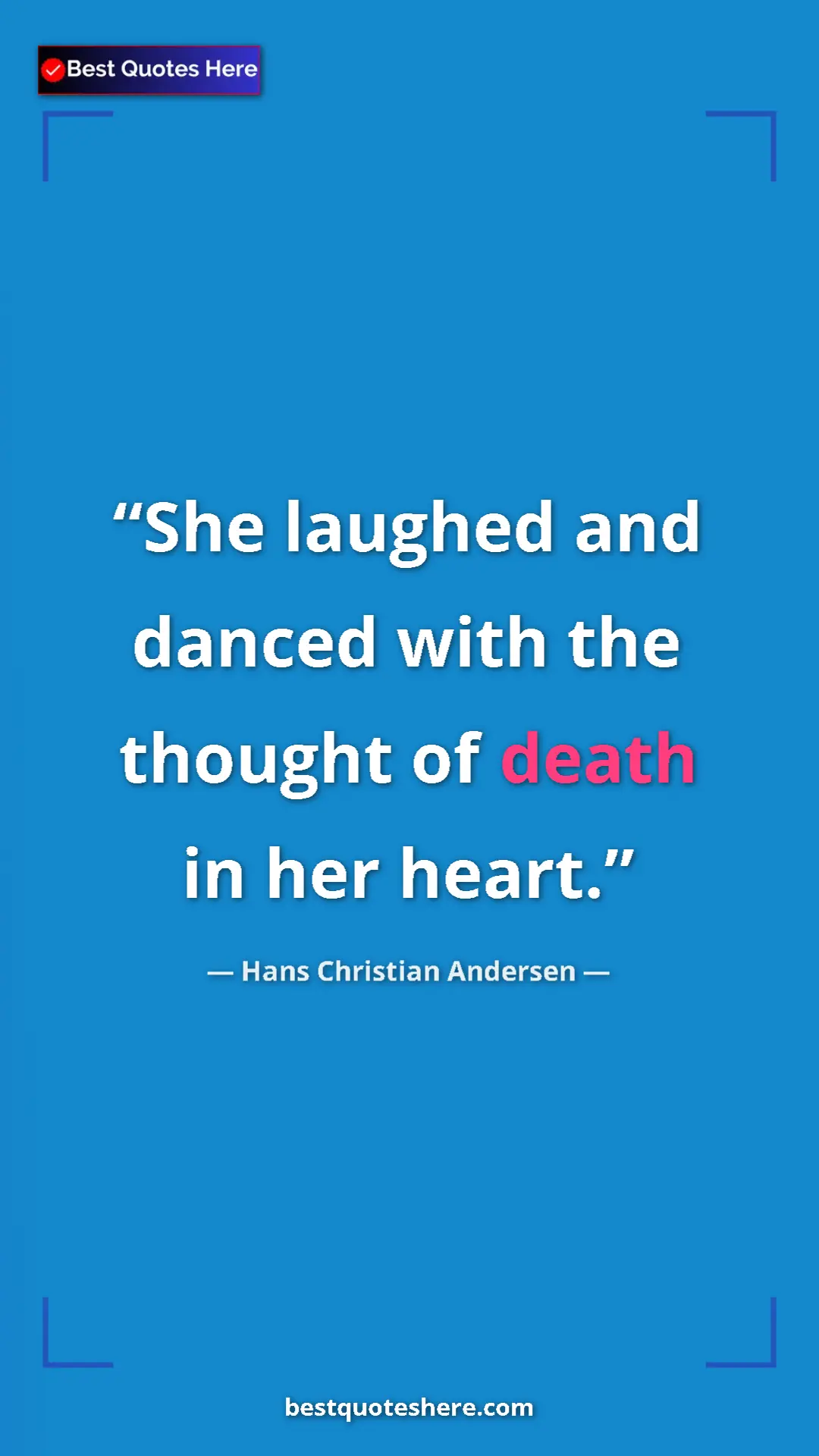 Pinterest quote poster by Hans Christian Andersen: "She laughed and danced with the thought of death in her..."