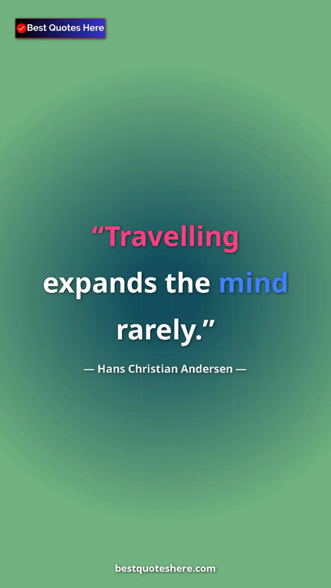 Hans Christian Andersen Quote Card: "Travelling expands the mind rarely." Pinterest quote poster by Hans Christian Andersen: "Travelling expands the mind rarely."