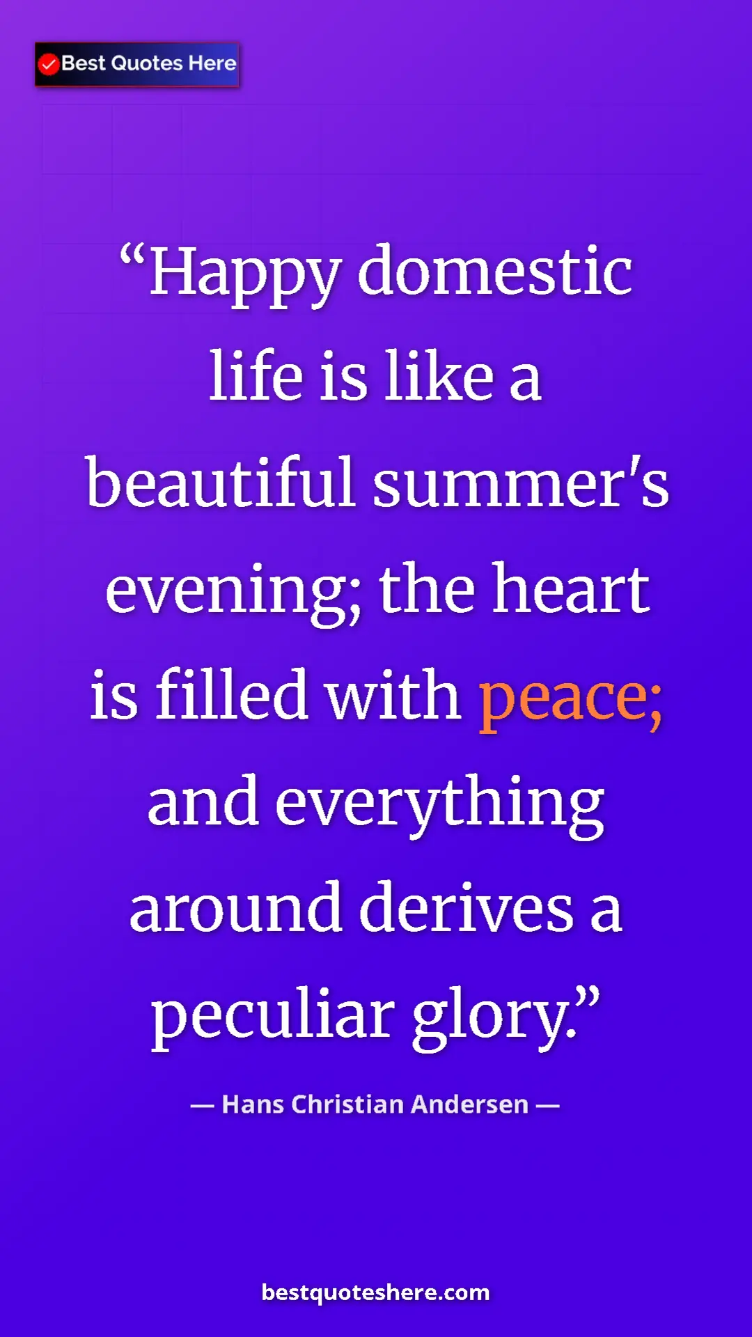 Pinterest quote poster by Hans Christian Andersen: "Happy domestic life is like a beautiful summer's evening;..."