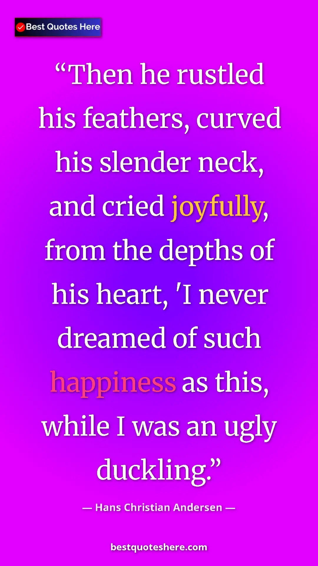 Hans Christian Andersen Quote Card: "Then he rustled his feathers, curved his slender neck, and..." Pinterest quote poster by Hans Christian Andersen: "Then he rustled his feathers, curved his slender neck, and..."