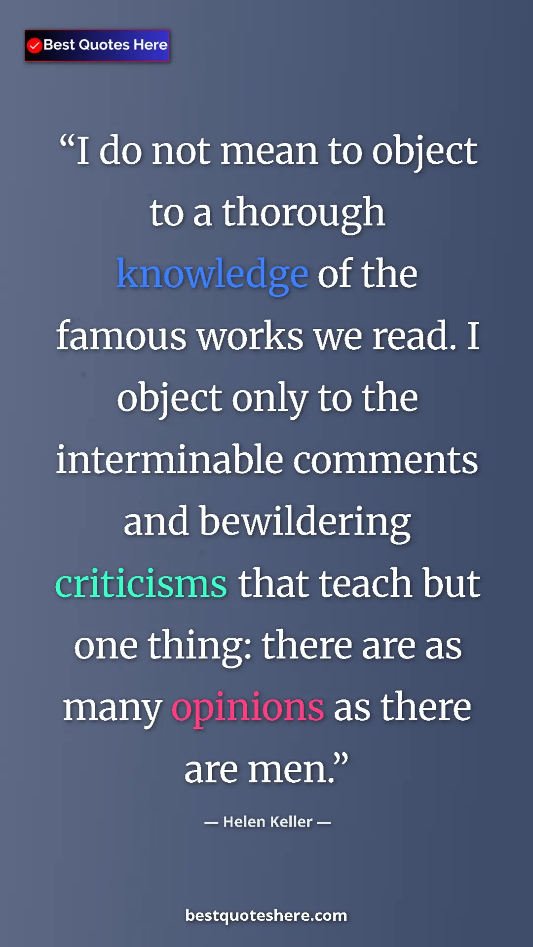 Helen Keller Quote Card: "I do not mean to object to a thorough knowledge of the..." Pinterest quote poster by Helen Keller: "I do not mean to object to a thorough knowledge of the..."