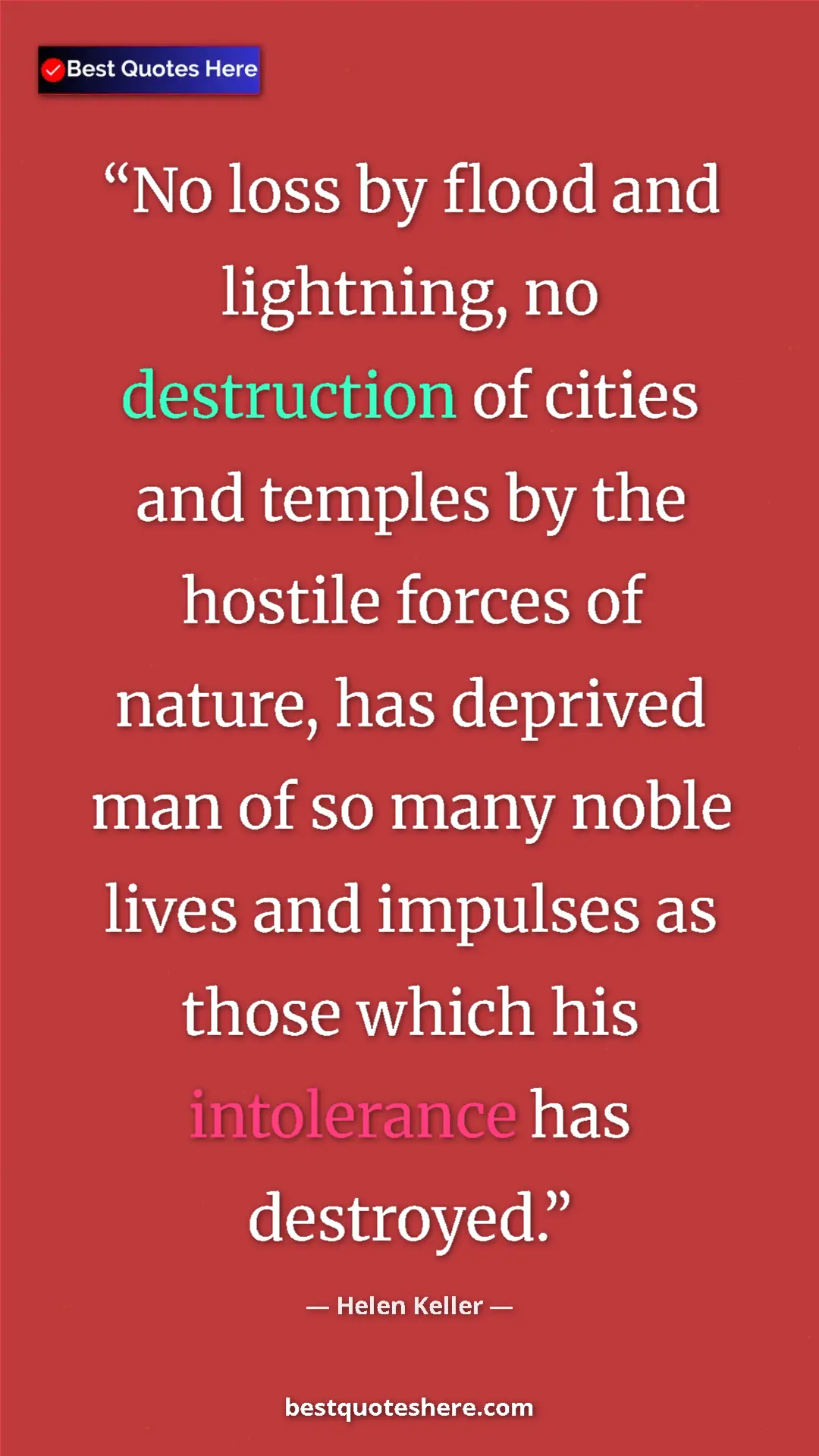Helen Keller Quote Card: "No loss by flood and lightning, no destruction of cities..." Pinterest quote poster by Helen Keller: "No loss by flood and lightning, no destruction of cities..."