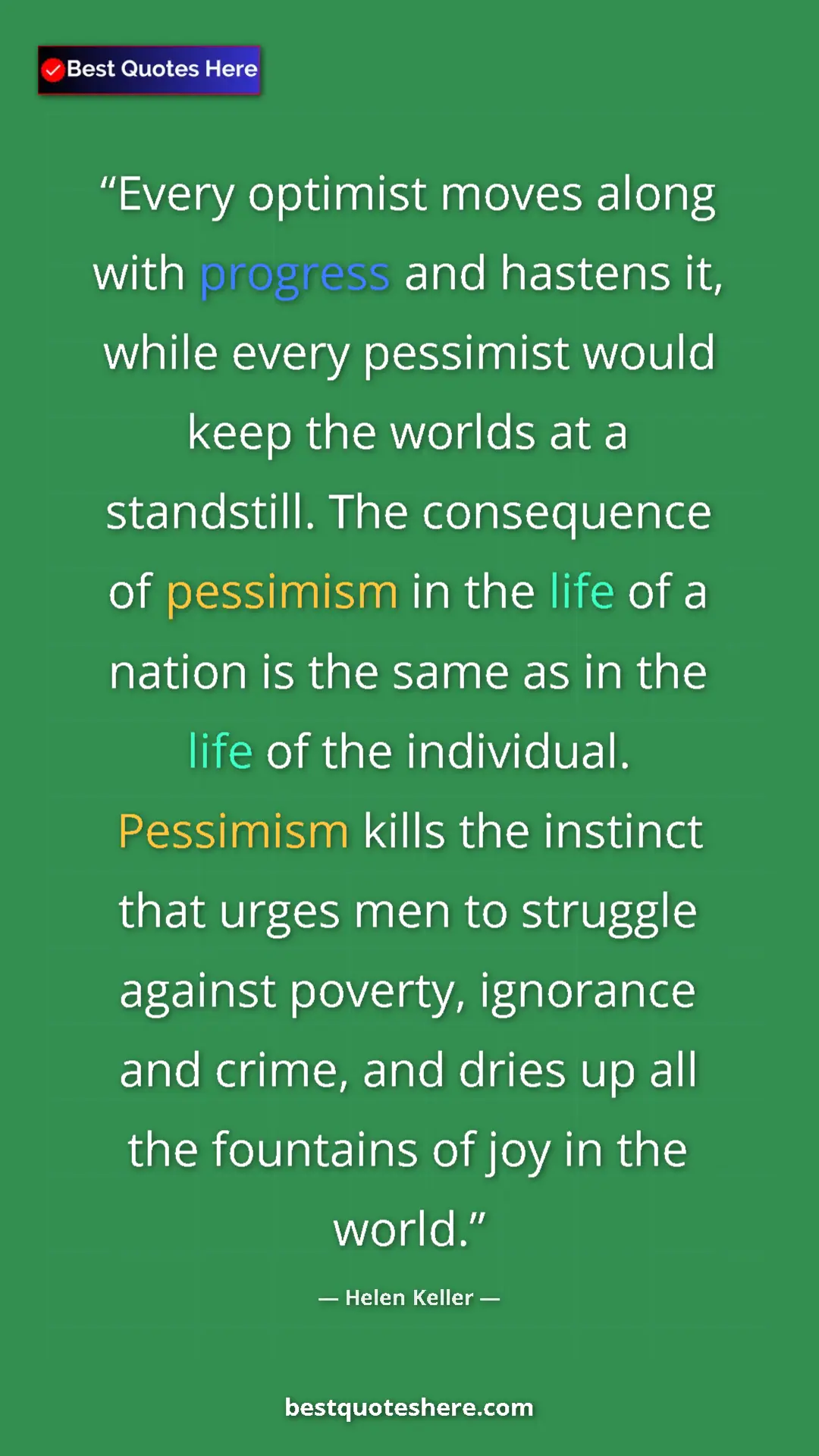 Pinterest quote poster by Helen Keller: "Every optimist moves along with progress and hastens it,..."