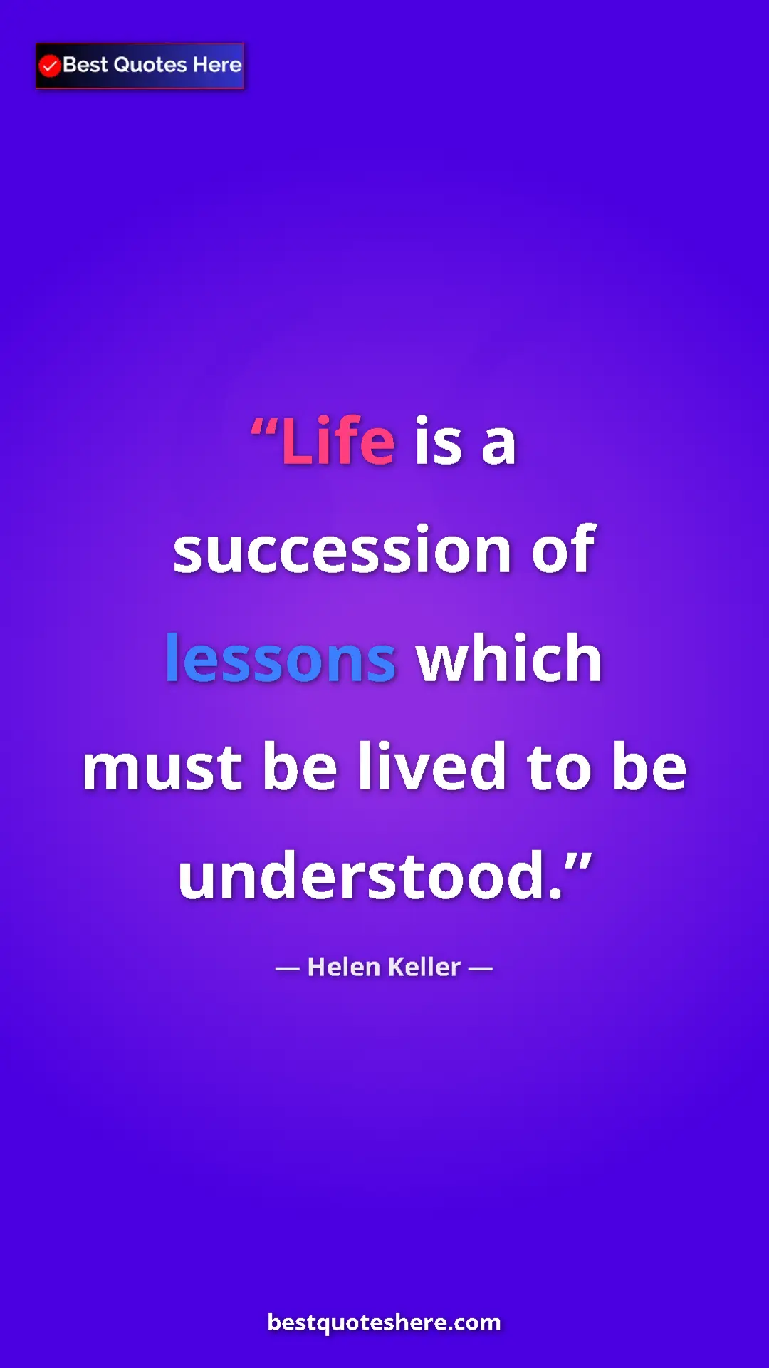 Helen Keller Quote Card: "Life is a succession of lessons which must be lived to be..." Pinterest quote poster by Helen Keller: "Life is a succession of lessons which must be lived to be..."