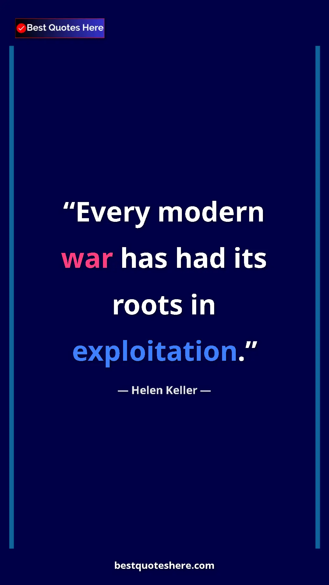 Pinterest quote poster by Helen Keller: "Every modern war has had its roots in exploitation."