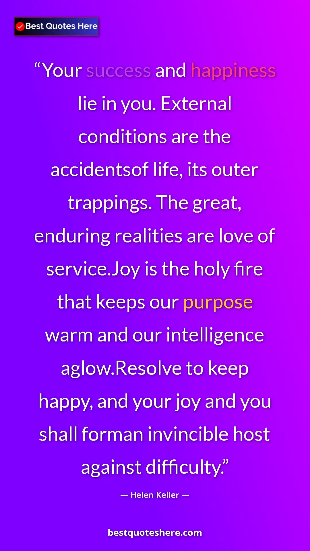 Pinterest quote poster by Helen Keller: "Your success and happiness lie in you. External conditions..."
