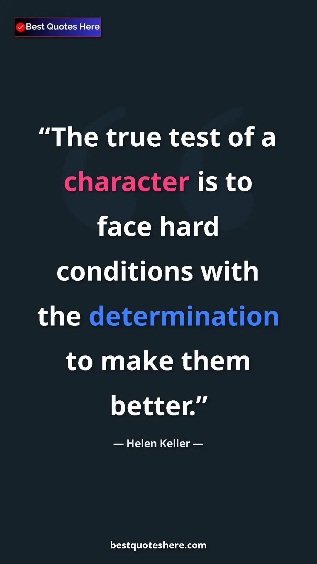 Helen Keller Quote Card: "The true test of a character is to face hard conditions..." Pinterest quote poster by Helen Keller: "The true test of a character is to face hard conditions..."
