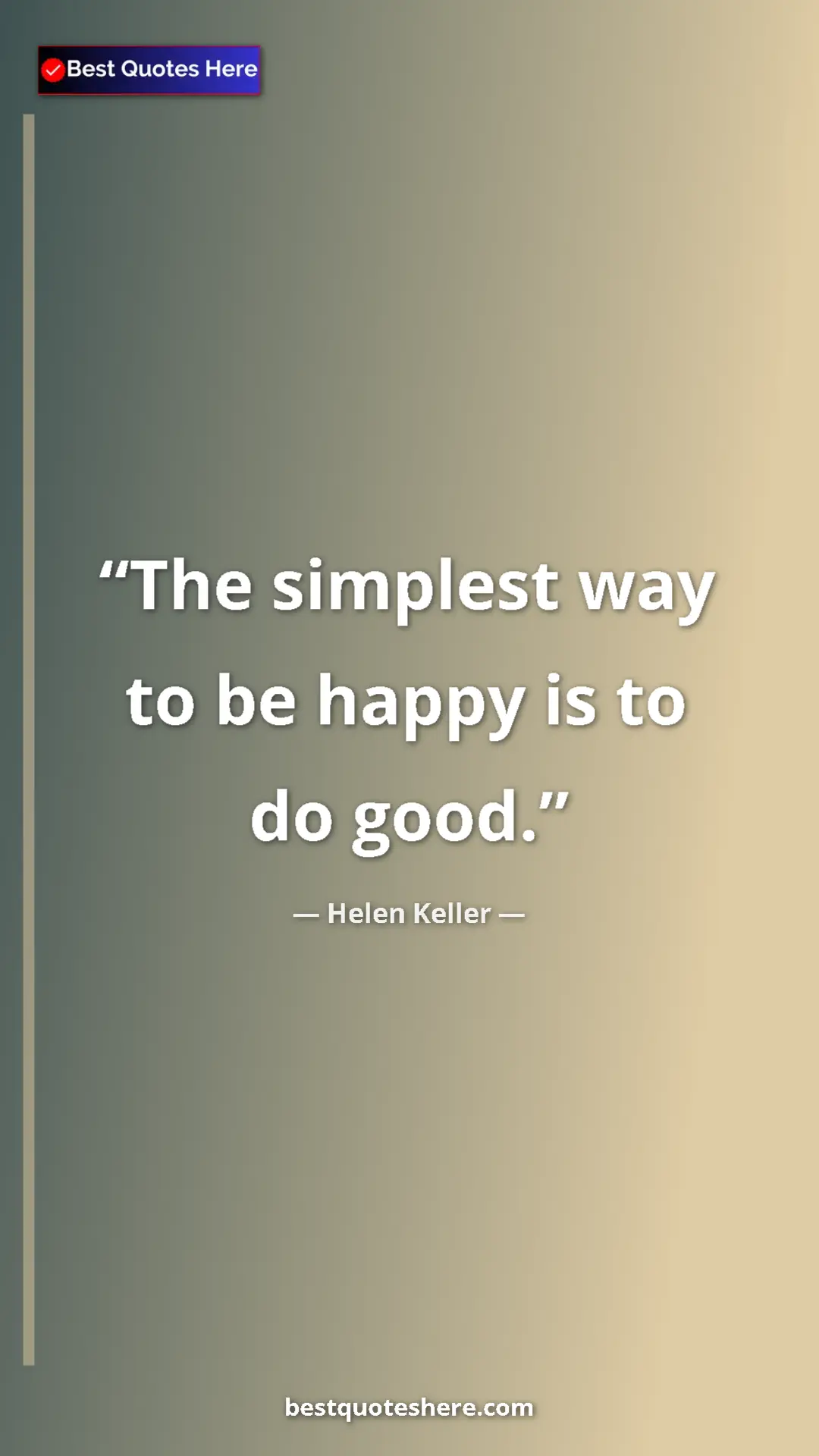 Pinterest quote poster by Helen Keller: "The simplest way to be happy is to do good."
