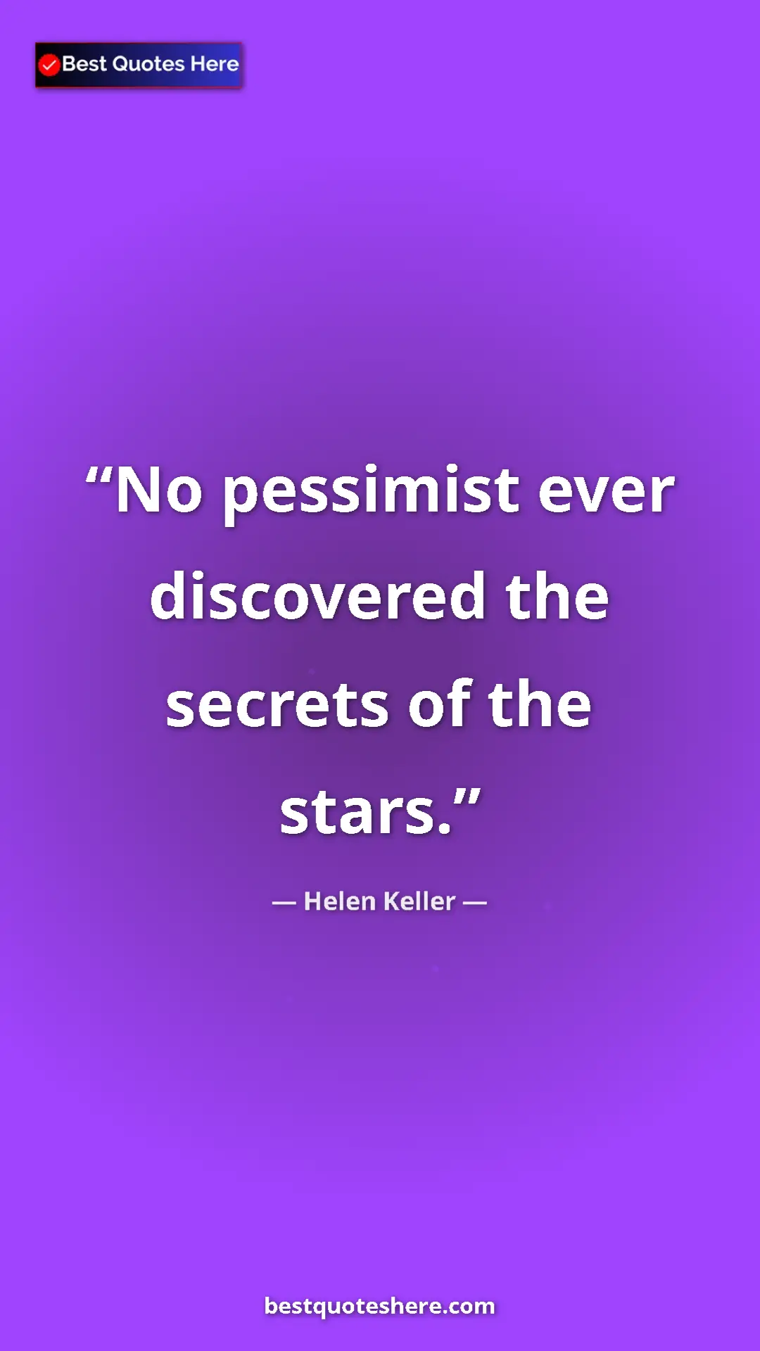Pinterest quote poster by Helen Keller: "No pessimist ever discovered the secrets of the stars."