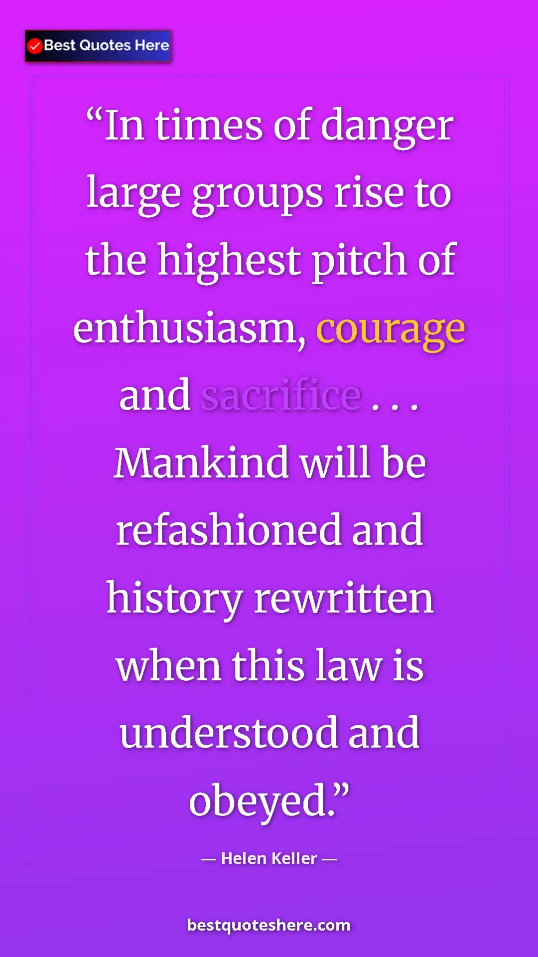 Pinterest quote poster by Helen Keller: "In times of danger large groups rise to the highest pitch..."