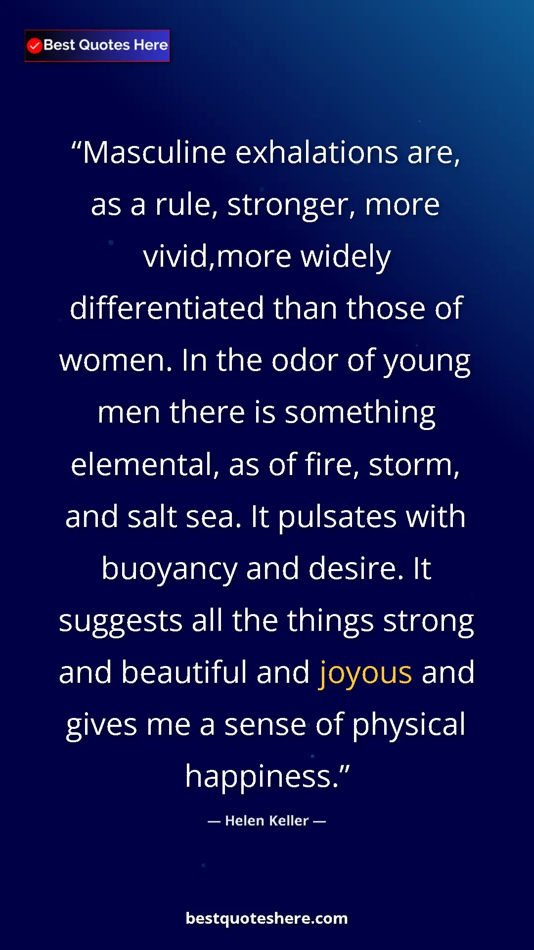 Helen Keller Quote Card: "Masculine exhalations are, as a rule, stronger, more..." Pinterest quote poster by Helen Keller: "Masculine exhalations are, as a rule, stronger, more..."