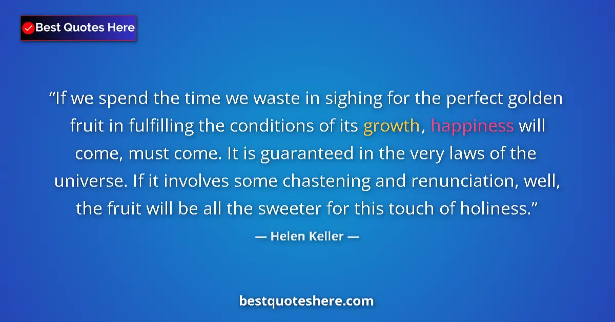 Quote by Helen Keller: If we spend the time we waste in sighing for the p