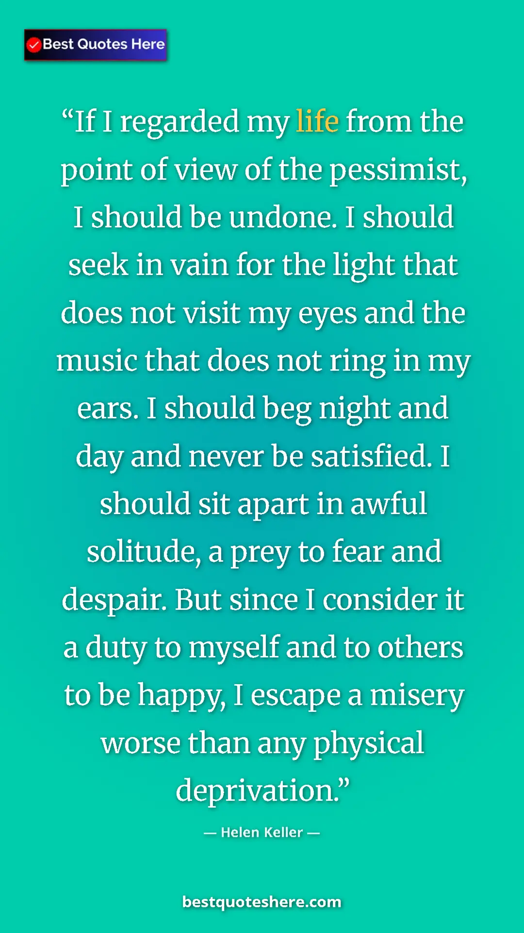 Helen Keller Quote Card: "If I regarded my life from the point of view of the..." Pinterest quote poster by Helen Keller: "If I regarded my life from the point of view of the..."