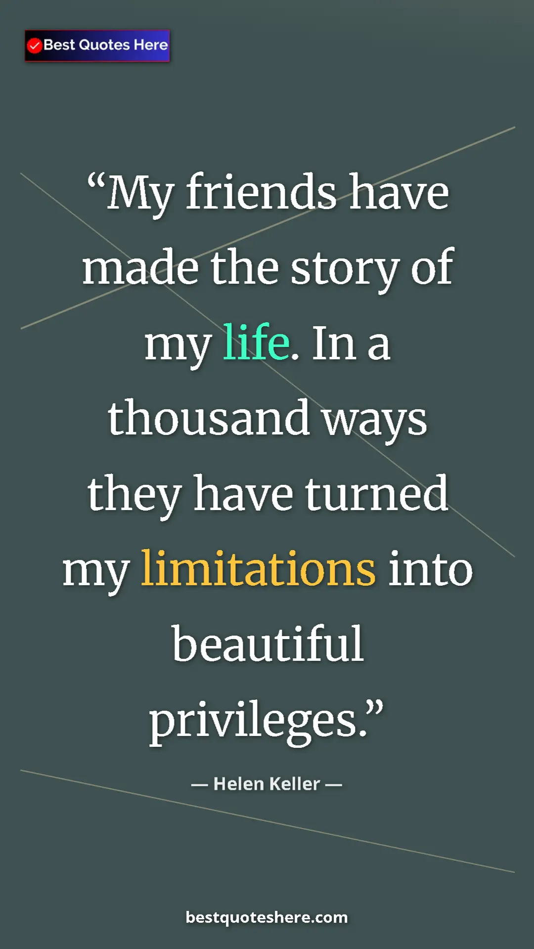 Pinterest quote poster by Helen Keller: "My friends have made the story of my life. In a thousand way"