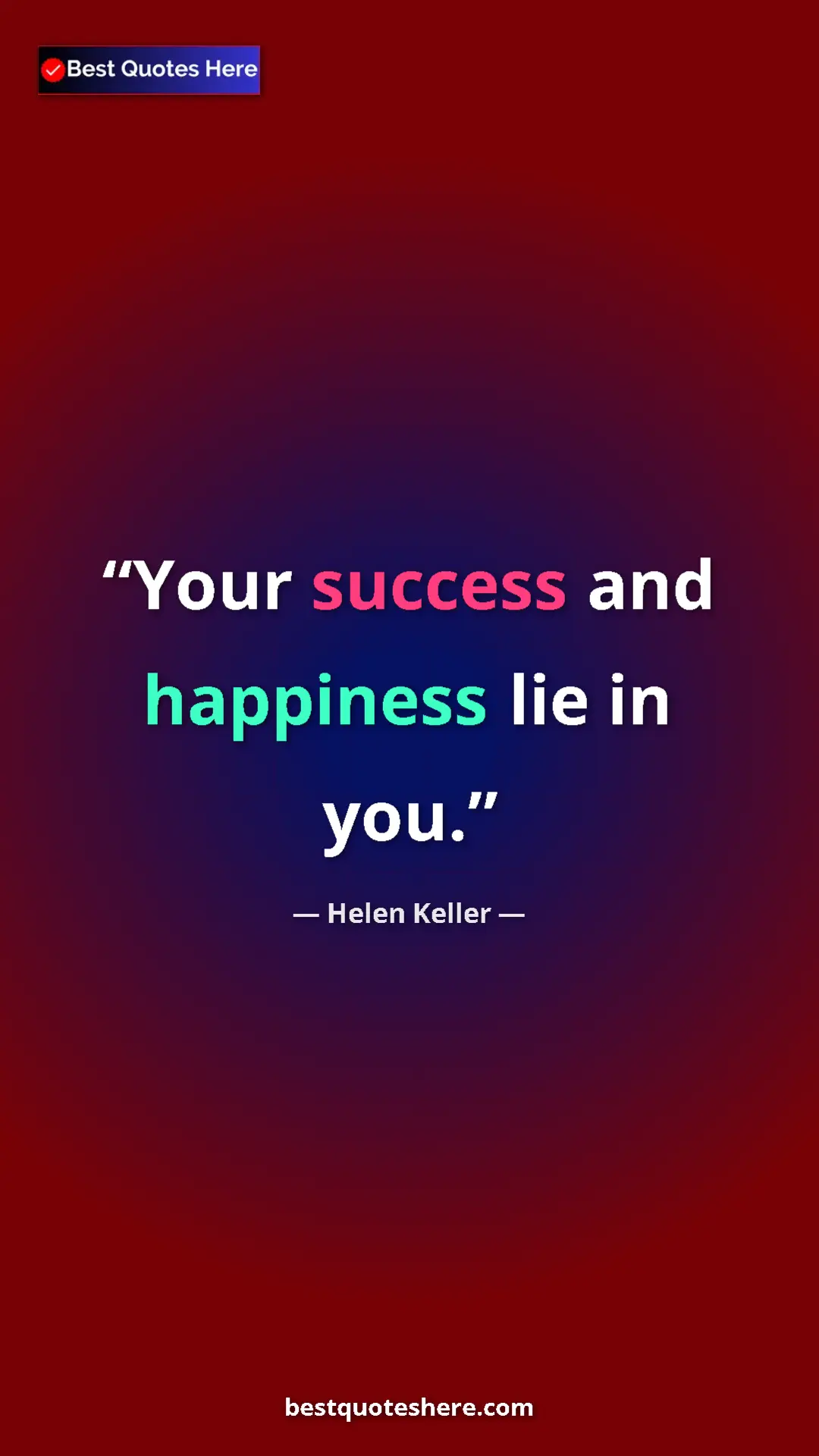 Helen Keller Quote Card: "Your success and happiness lie in you." Pinterest quote poster by Helen Keller: "Your success and happiness lie in you."