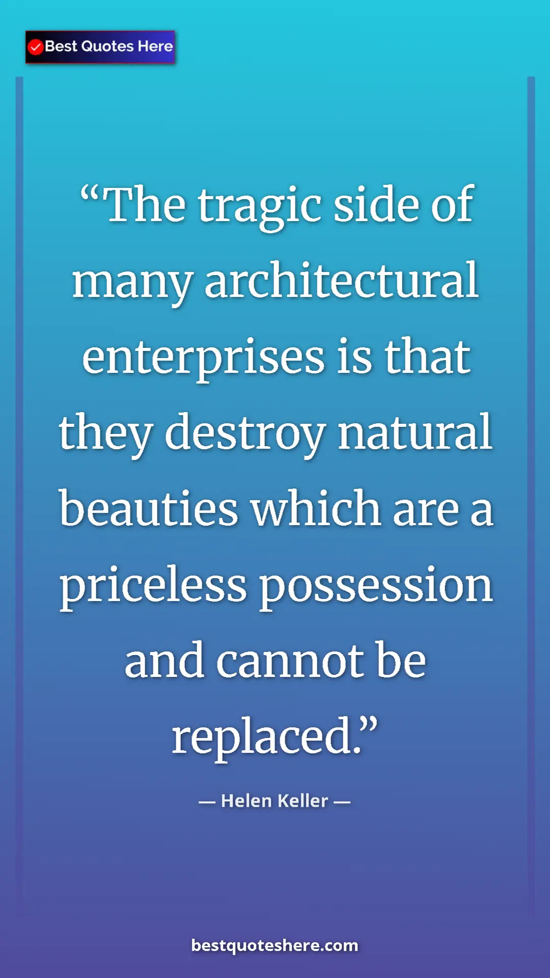 Pinterest quote poster by Helen Keller: "The tragic side of many architectural enterprises is that..."