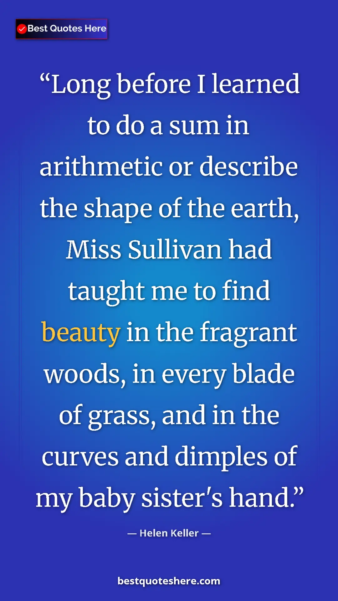 Helen Keller Quote Card: "Long before I learned to do a sum in arithmetic or describe..." Pinterest quote poster by Helen Keller: "Long before I learned to do a sum in arithmetic or describe..."