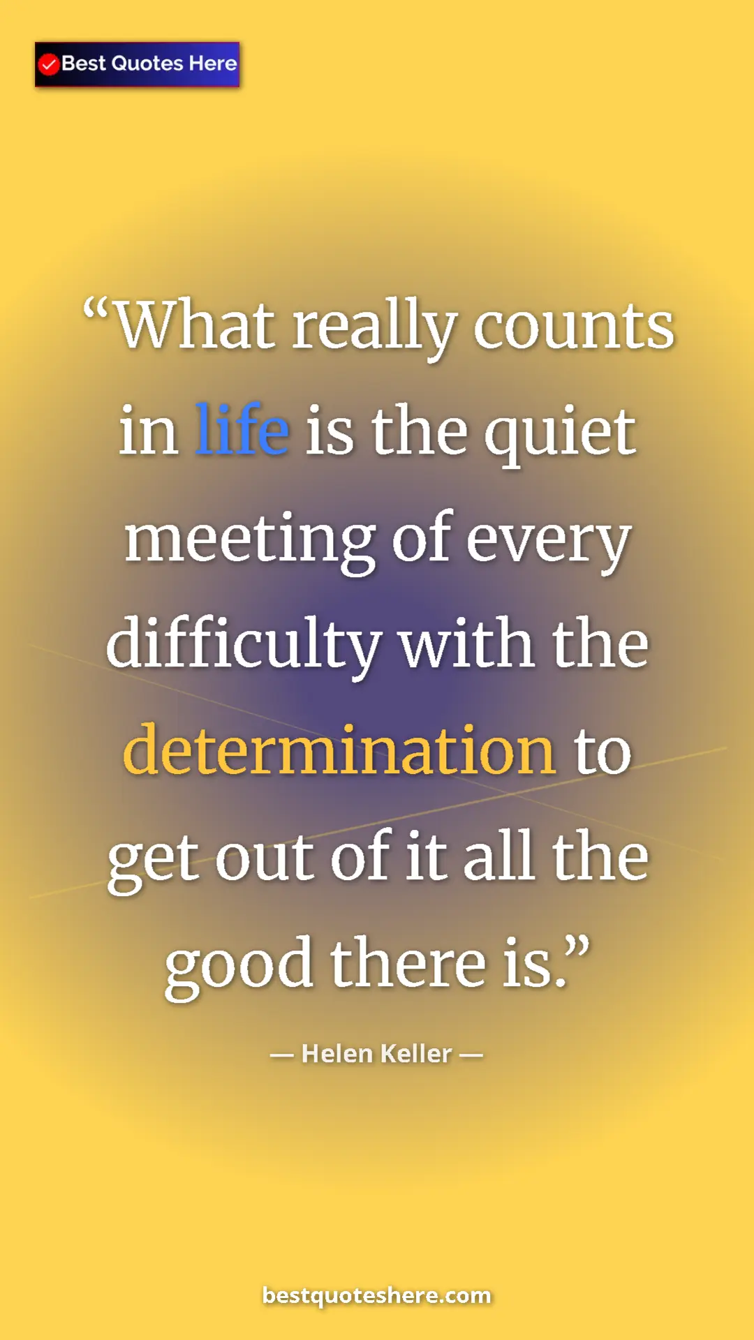 Helen Keller Quote Card: "What really counts in life is the quiet meeting of every..." Pinterest quote poster by Helen Keller: "What really counts in life is the quiet meeting of every..."