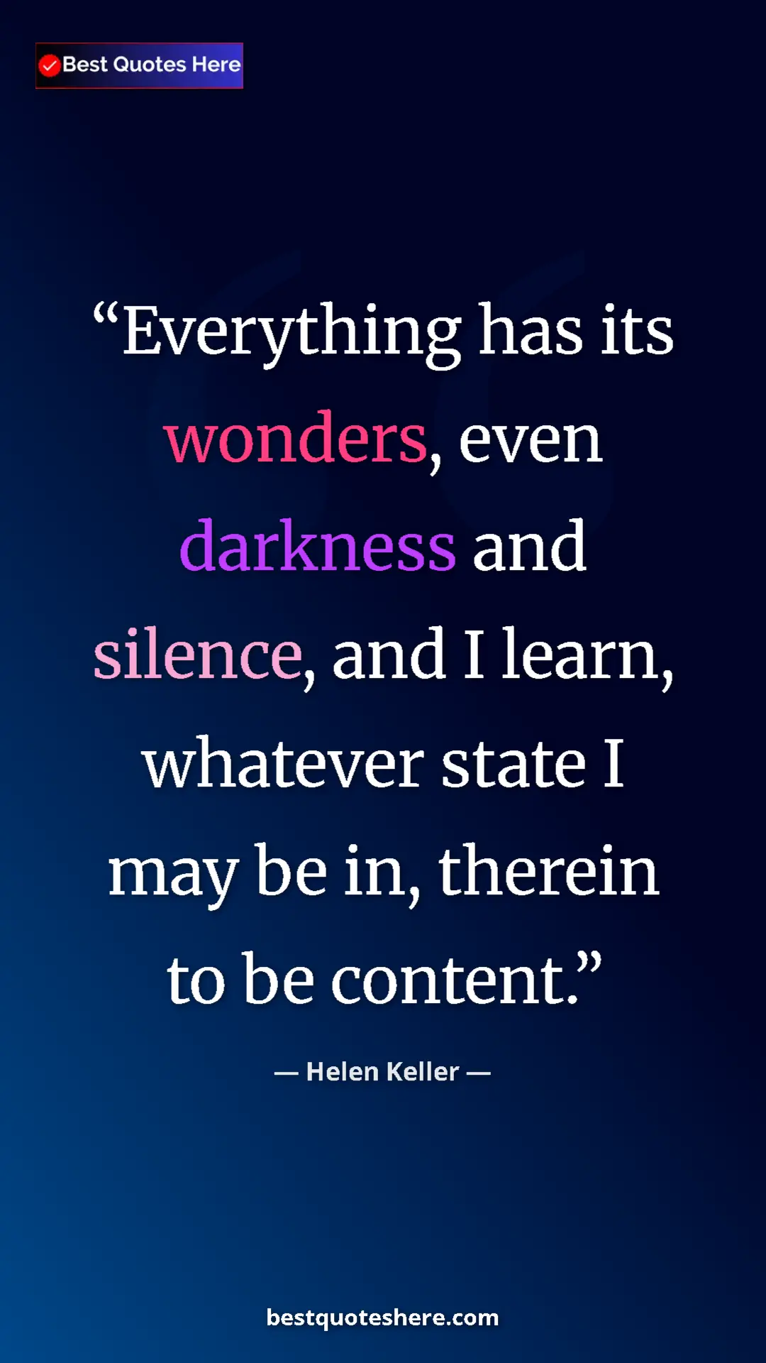 Pinterest quote poster by Helen Keller: "Everything has its wonders, even darkness and silence, and..."