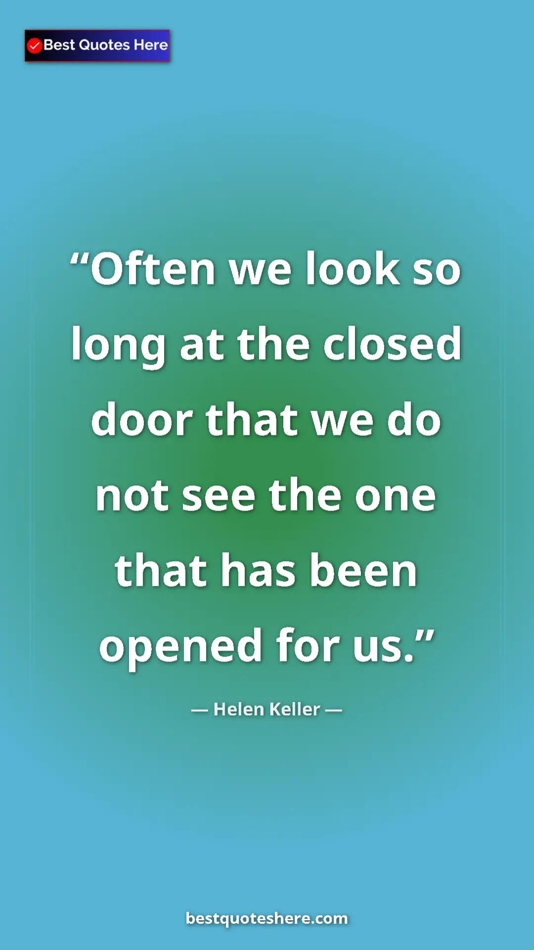 Pinterest quote poster by Helen Keller: "Often we look so long at the closed door that we do not see..."