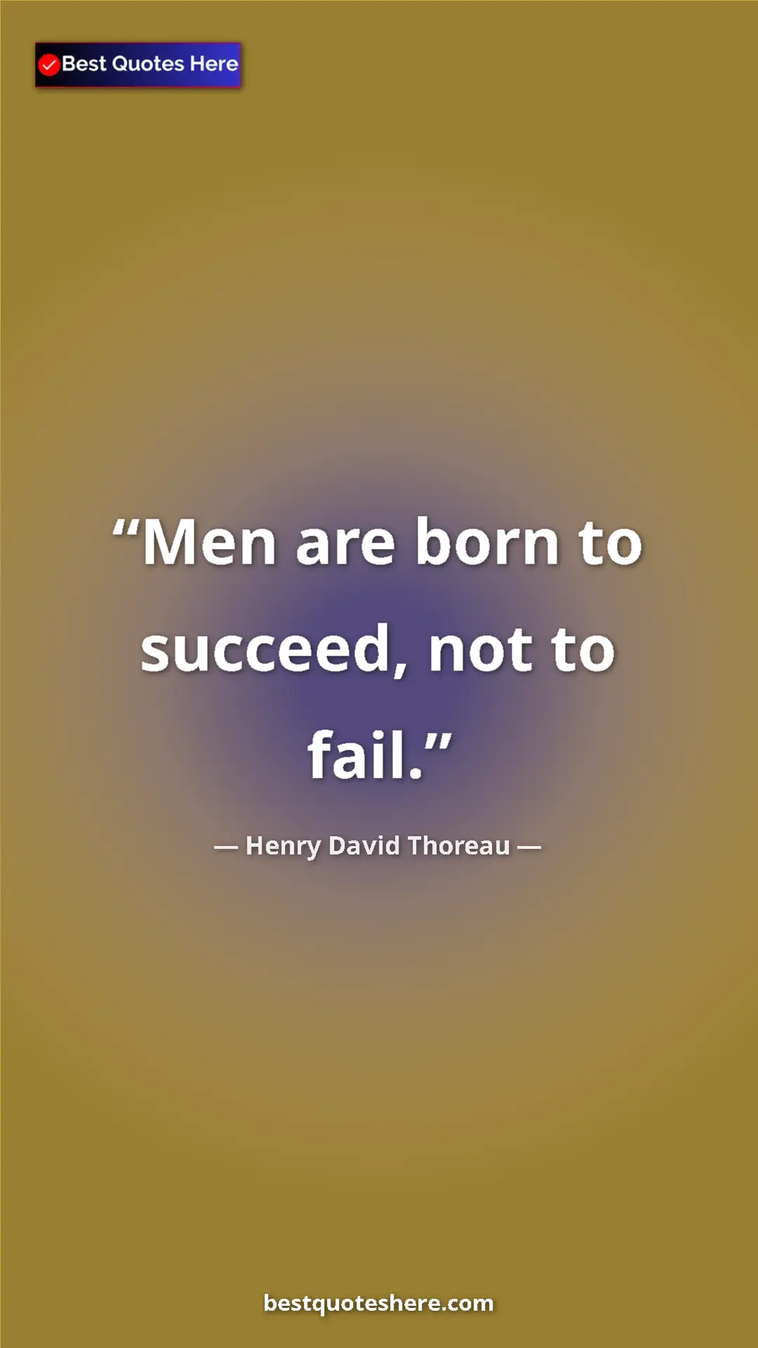 Henry David Thoreau Quote Card: "Men are born to succeed, not to fail." Pinterest quote poster by Henry David Thoreau: "Men are born to succeed, not to fail."