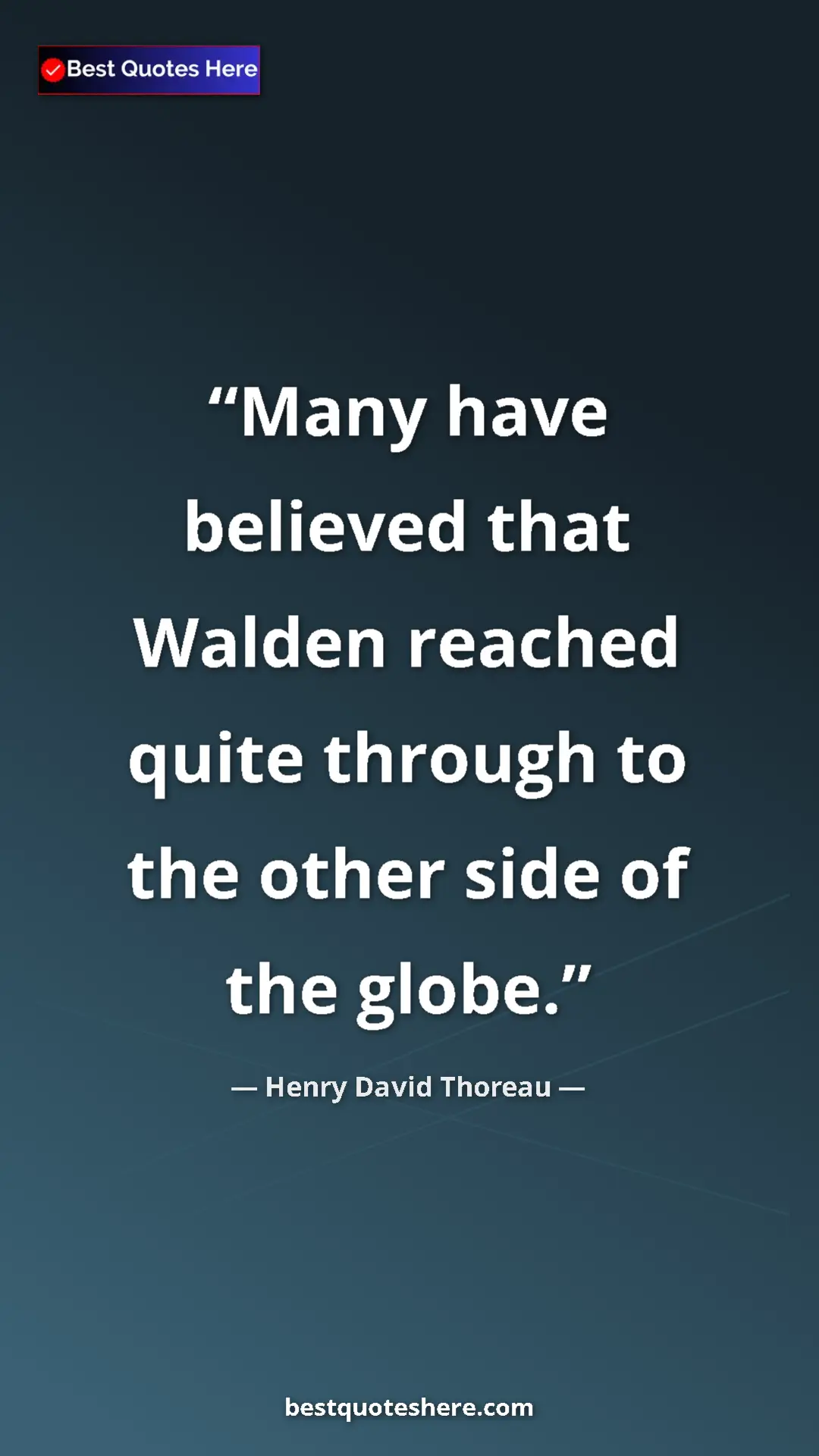 Henry David Thoreau Quote Card: "Many have believed that Walden reached quite through to the..." Pinterest quote poster by Henry David Thoreau: "Many have believed that Walden reached quite through to the..."