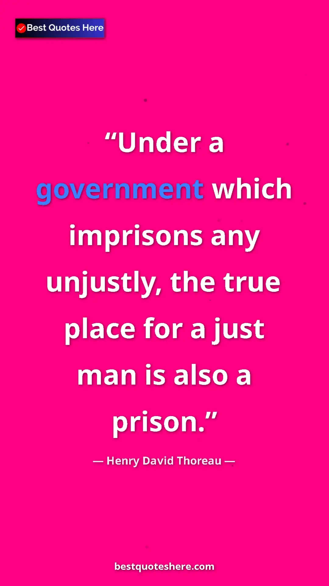 Pinterest quote poster by Henry David Thoreau: "Under a government which imprisons any unjustly, the true..."