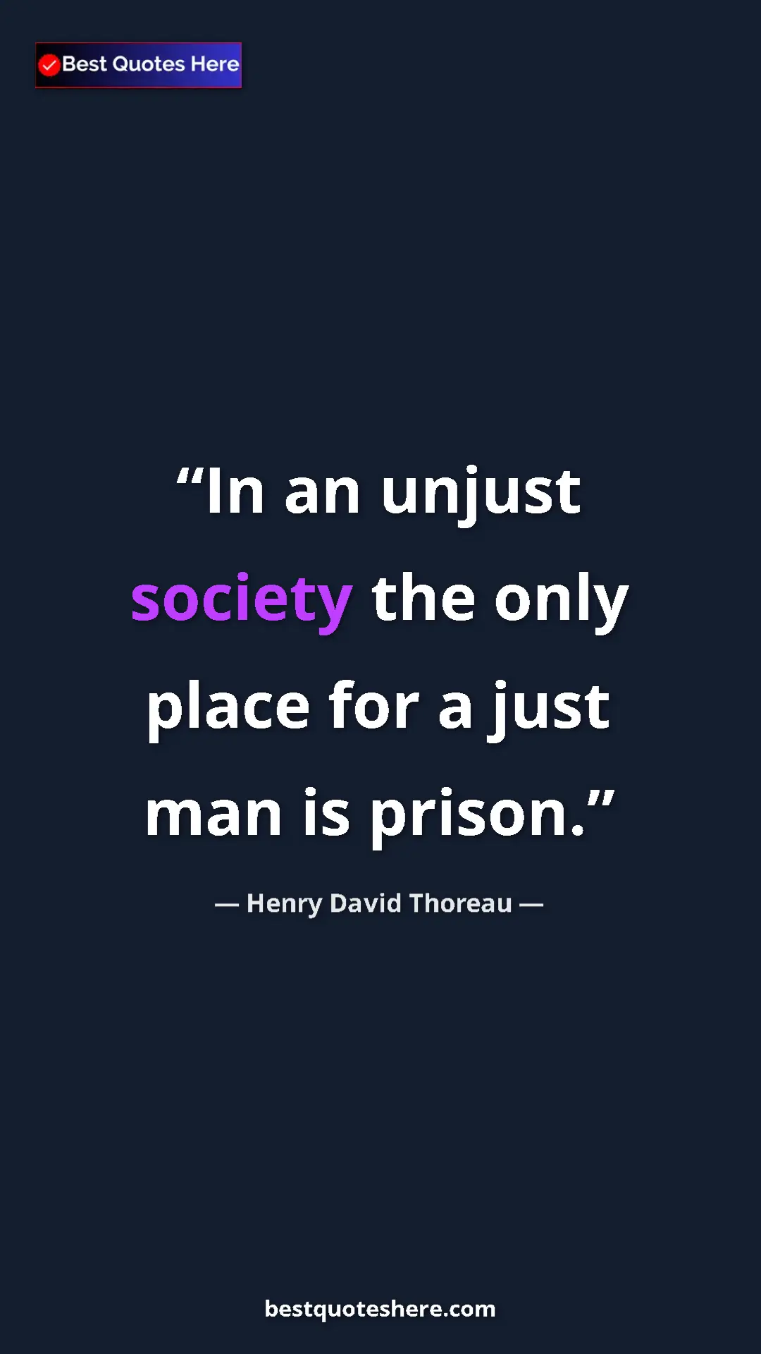 Henry David Thoreau Quote Card: "In an unjust society the only place for a just man is..." Pinterest quote poster by Henry David Thoreau: "In an unjust society the only place for a just man is..."