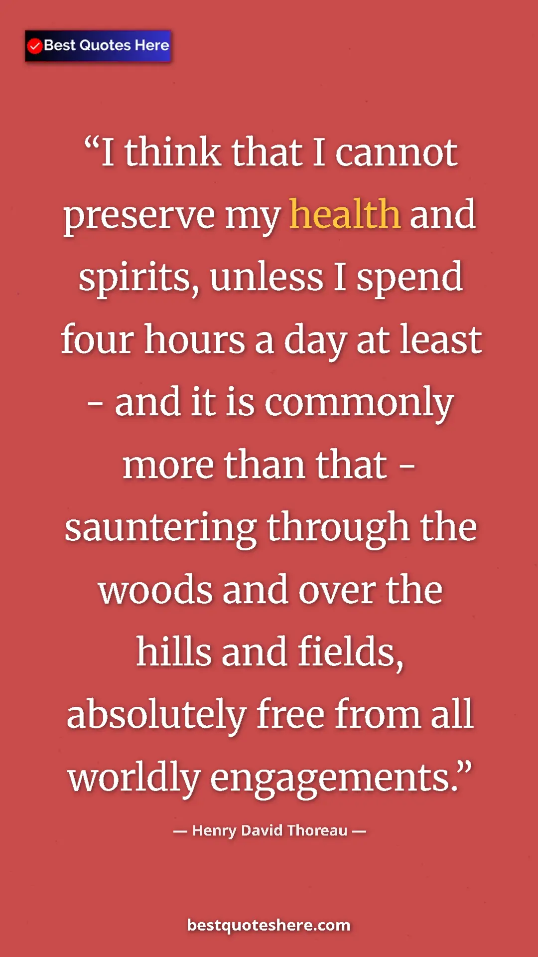 Henry David Thoreau Quote Card: "I think that I cannot preserve my health and spirits,..." Pinterest quote poster by Henry David Thoreau: "I think that I cannot preserve my health and spirits,..."