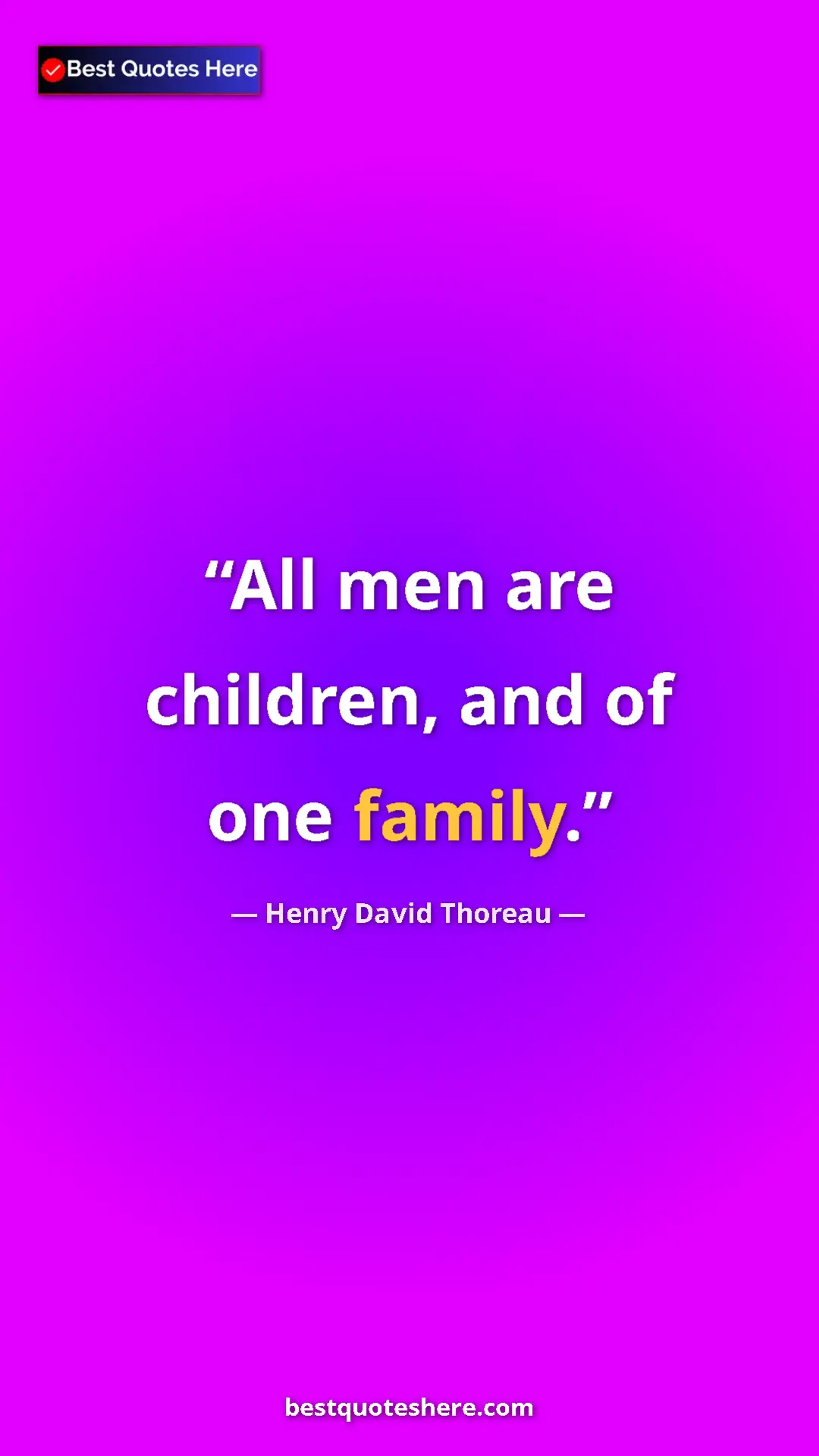 Henry David Thoreau Quote Card: "All men are children, and of one family." Pinterest quote poster by Henry David Thoreau: "All men are children, and of one family."