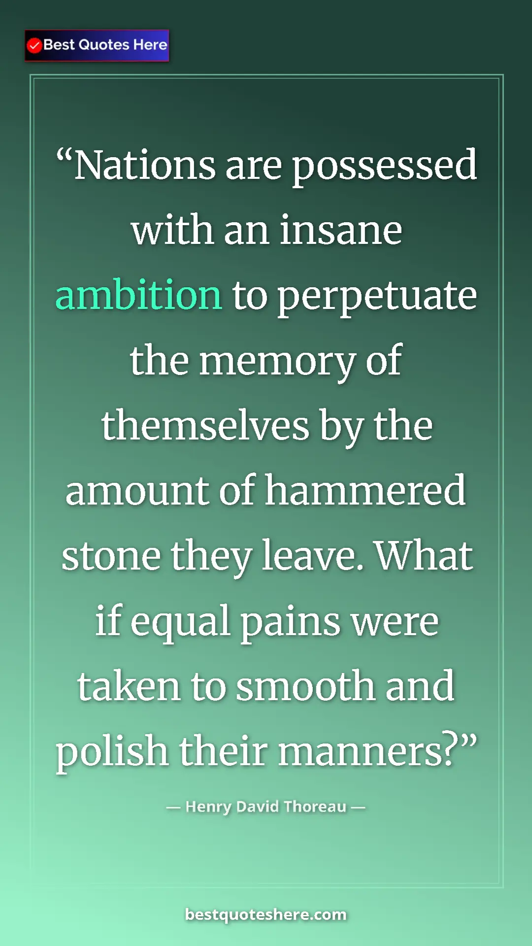 Pinterest quote poster by Henry David Thoreau: "Nations are possessed with an insane ambition to perpetuate..."