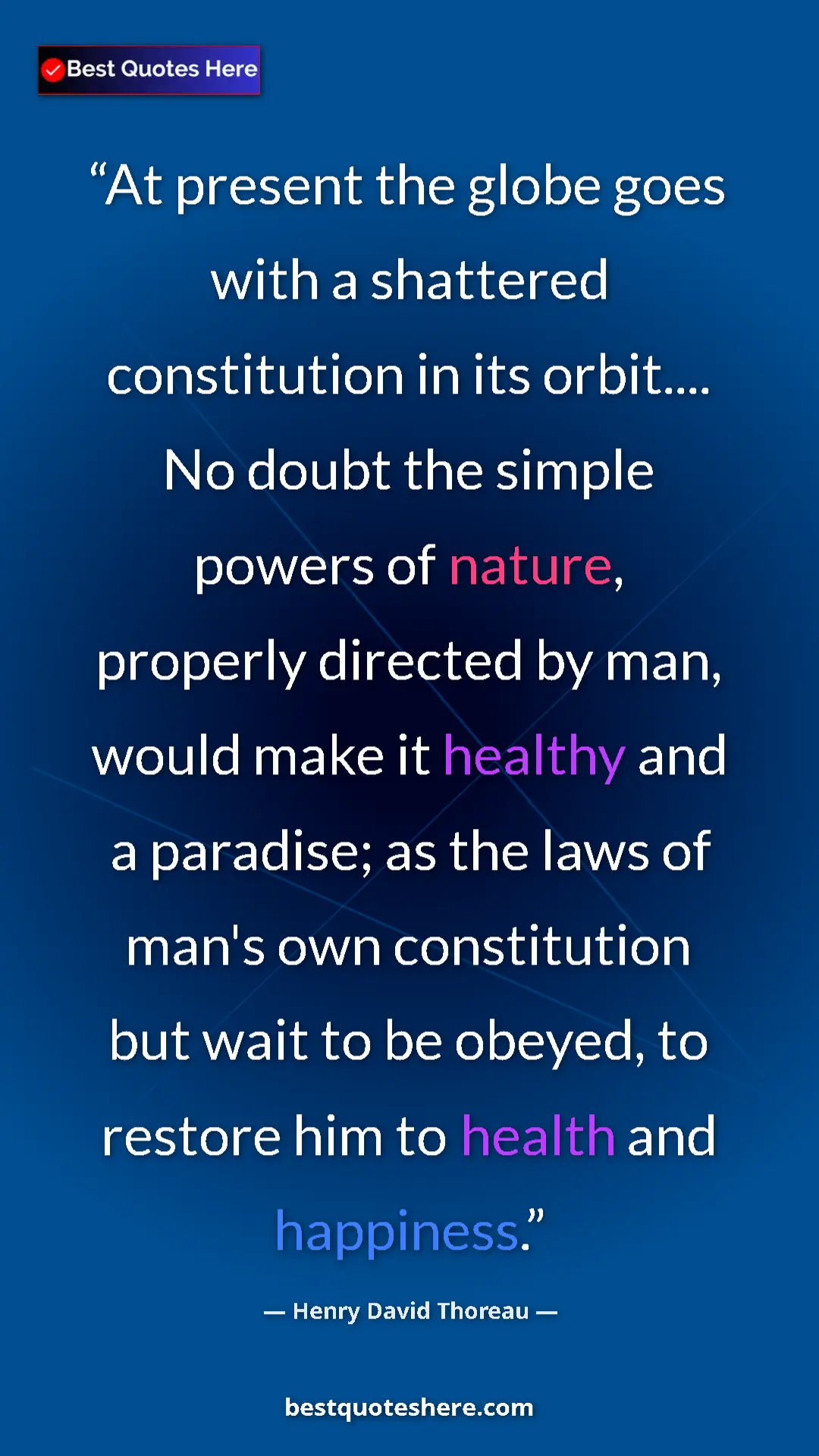 Pinterest quote poster by Henry David Thoreau: "At present the globe goes with a shattered constitution in..."