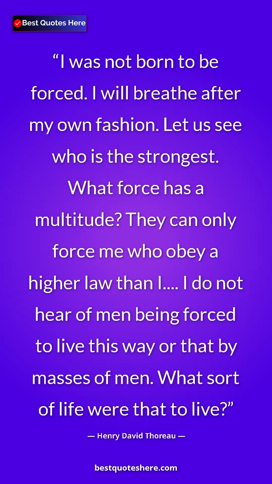 Henry David Thoreau Quote Card: "I was not born to be forced. I will breathe after my own..." Pinterest quote poster by Henry David Thoreau: "I was not born to be forced. I will breathe after my own..."