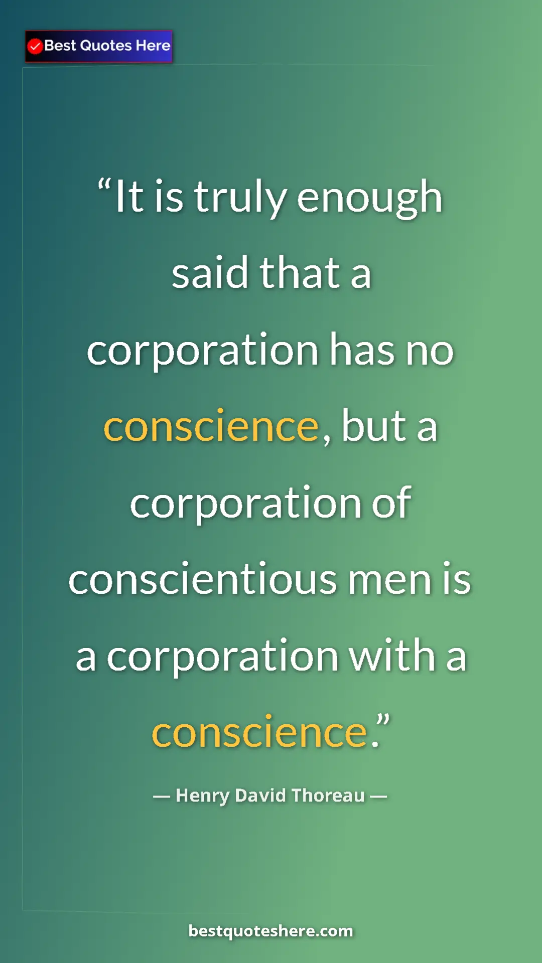 Henry David Thoreau Quote Card: "It is truly enough said that a corporation has no..." Pinterest quote poster by Henry David Thoreau: "It is truly enough said that a corporation has no..."