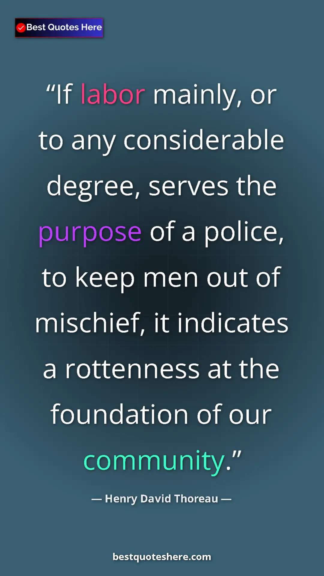 Henry David Thoreau Quote Card: "If labor mainly, or to any considerable degree, serves the..." Pinterest quote poster by Henry David Thoreau: "If labor mainly, or to any considerable degree, serves the..."