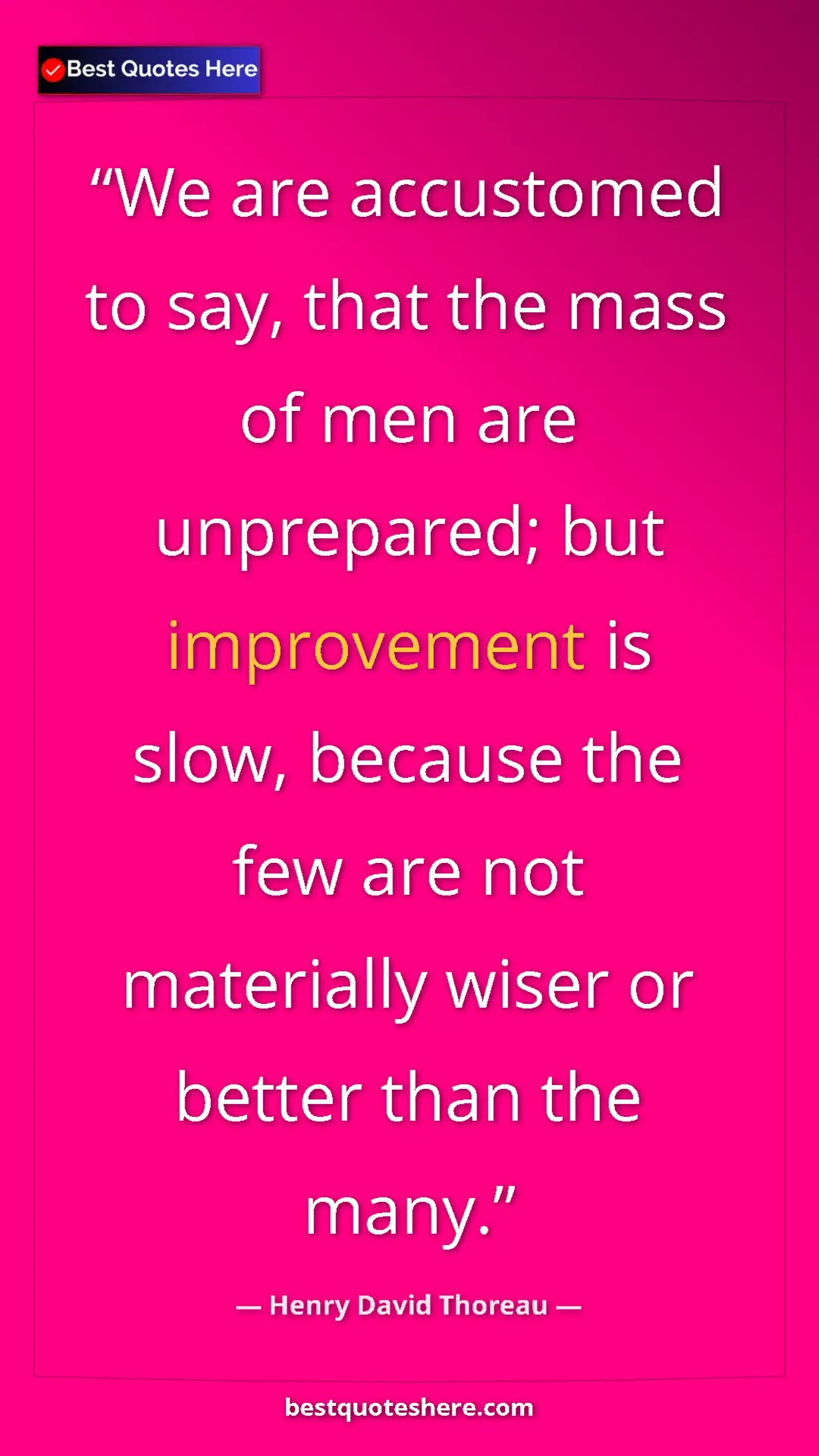 Pinterest quote poster by Henry David Thoreau: "We are accustomed to say, that the mass of men are..."