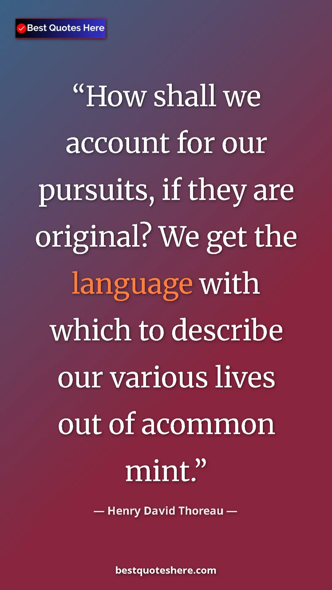 Henry David Thoreau Quote Card: "How shall we account for our pursuits, if they are..." Pinterest quote poster by Henry David Thoreau: "How shall we account for our pursuits, if they are..."