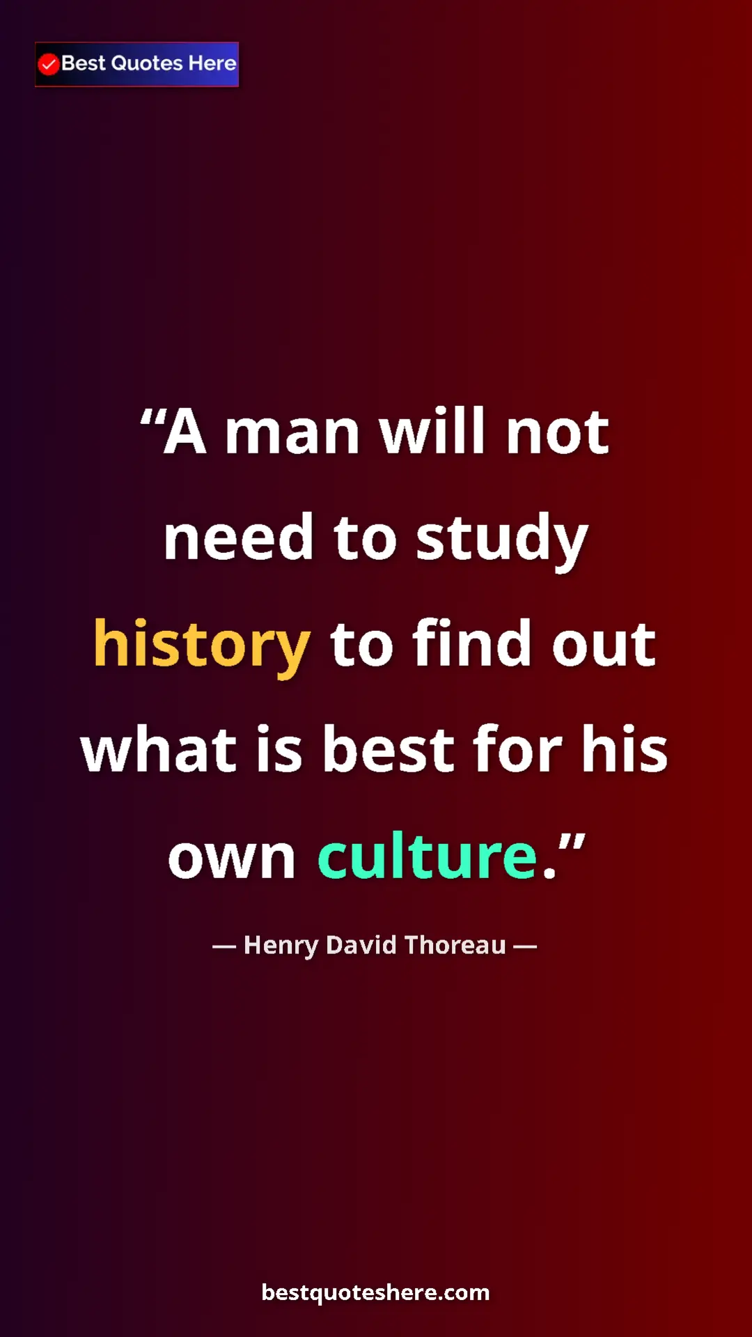 Henry David Thoreau Quote Card: "A man will not need to study history to find out what is..." Pinterest quote poster by Henry David Thoreau: "A man will not need to study history to find out what is..."