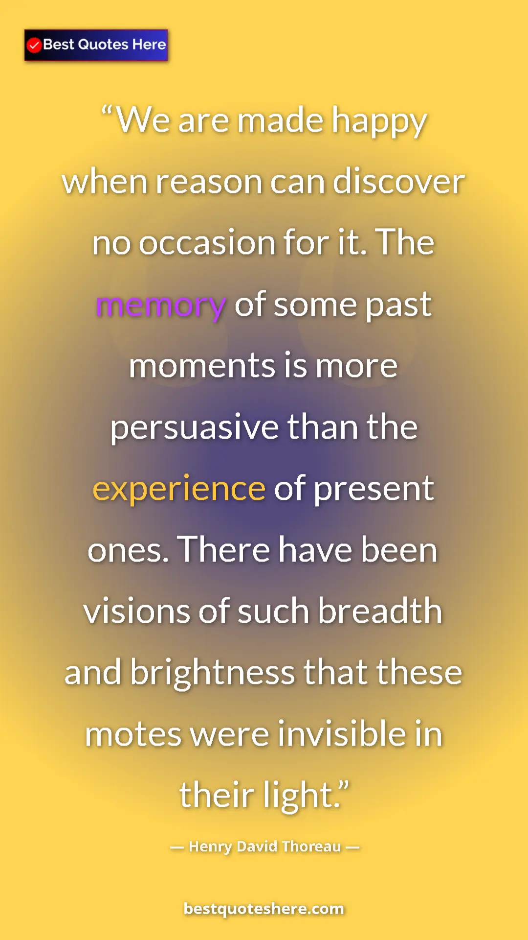 Henry David Thoreau Quote Card: "We are made happy when reason can discover no occasion for..." Pinterest quote poster by Henry David Thoreau: "We are made happy when reason can discover no occasion for..."