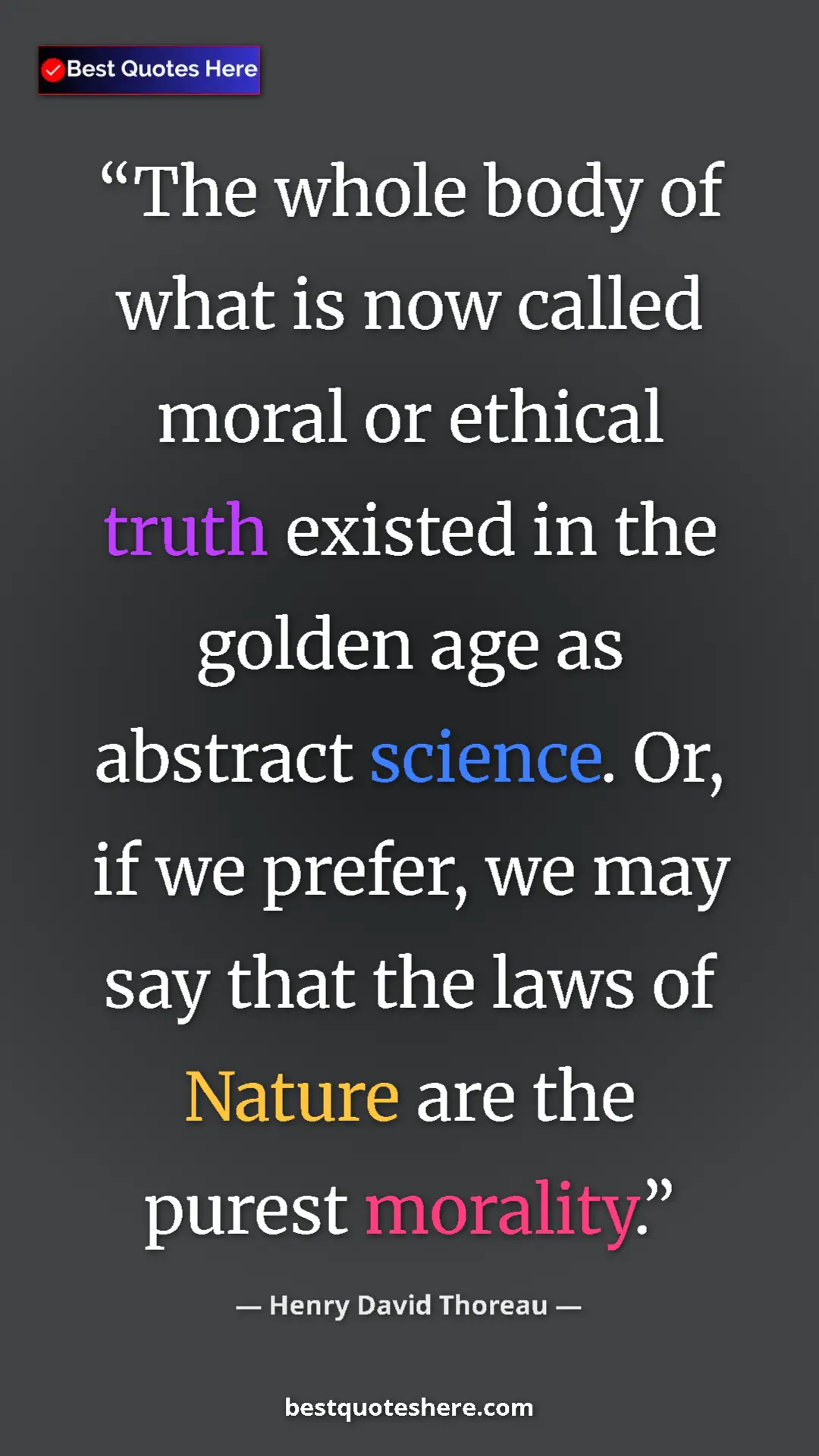 Henry David Thoreau Quote Card: "The whole body of what is now called moral or ethical truth..." Pinterest quote poster by Henry David Thoreau: "The whole body of what is now called moral or ethical truth..."
