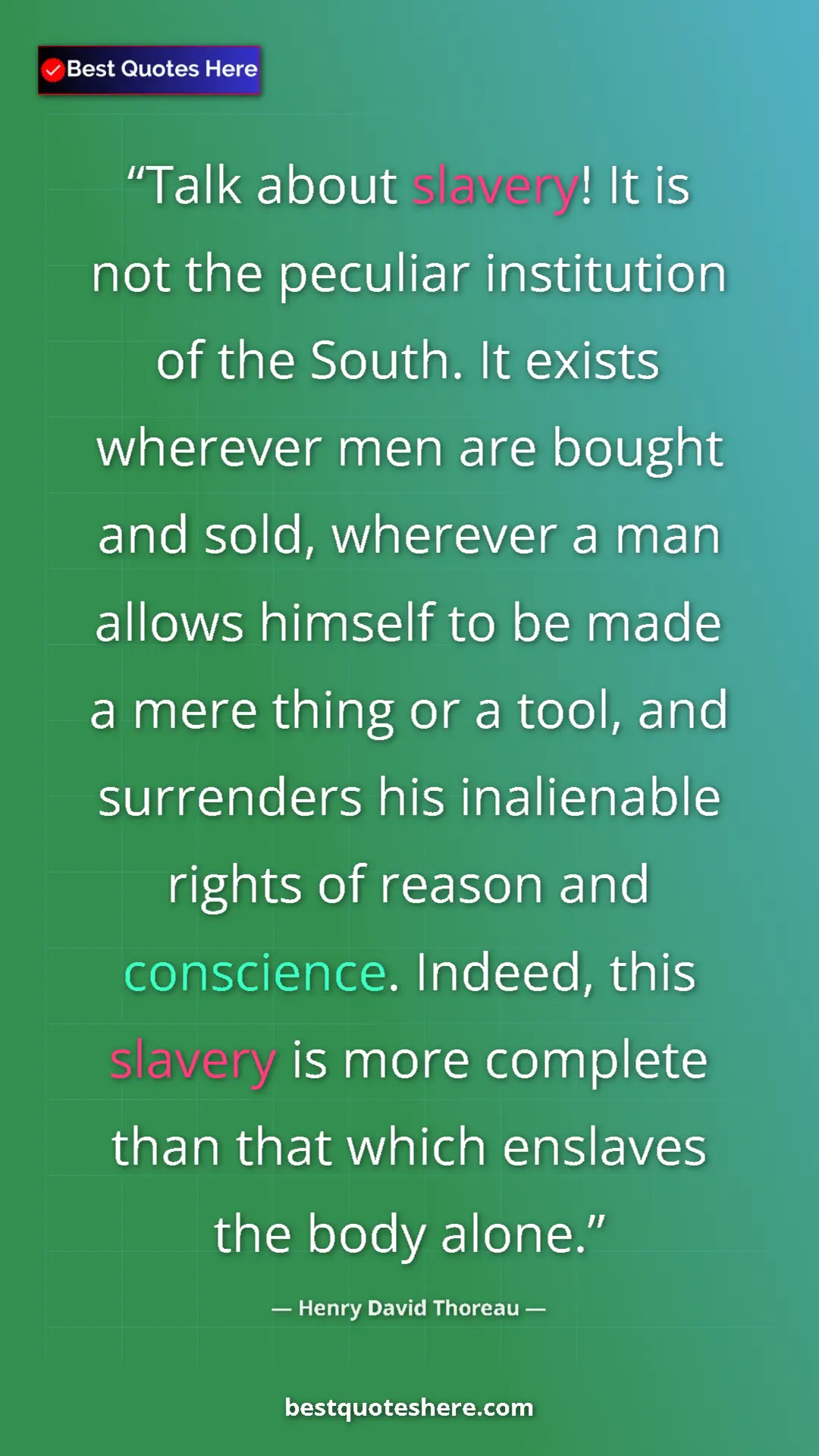 Henry David Thoreau Quote Card: "Talk about slavery! It is not the peculiar institution of..." Pinterest quote poster by Henry David Thoreau: "Talk about slavery! It is not the peculiar institution of..."