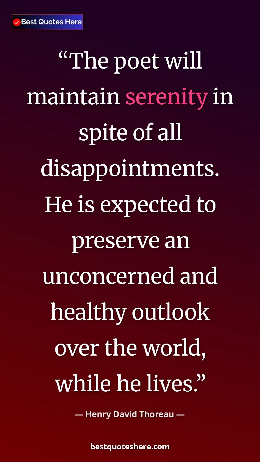 Henry David Thoreau Quote Card: "The poet will maintain serenity in spite of all..." Pinterest quote poster by Henry David Thoreau: "The poet will maintain serenity in spite of all..."