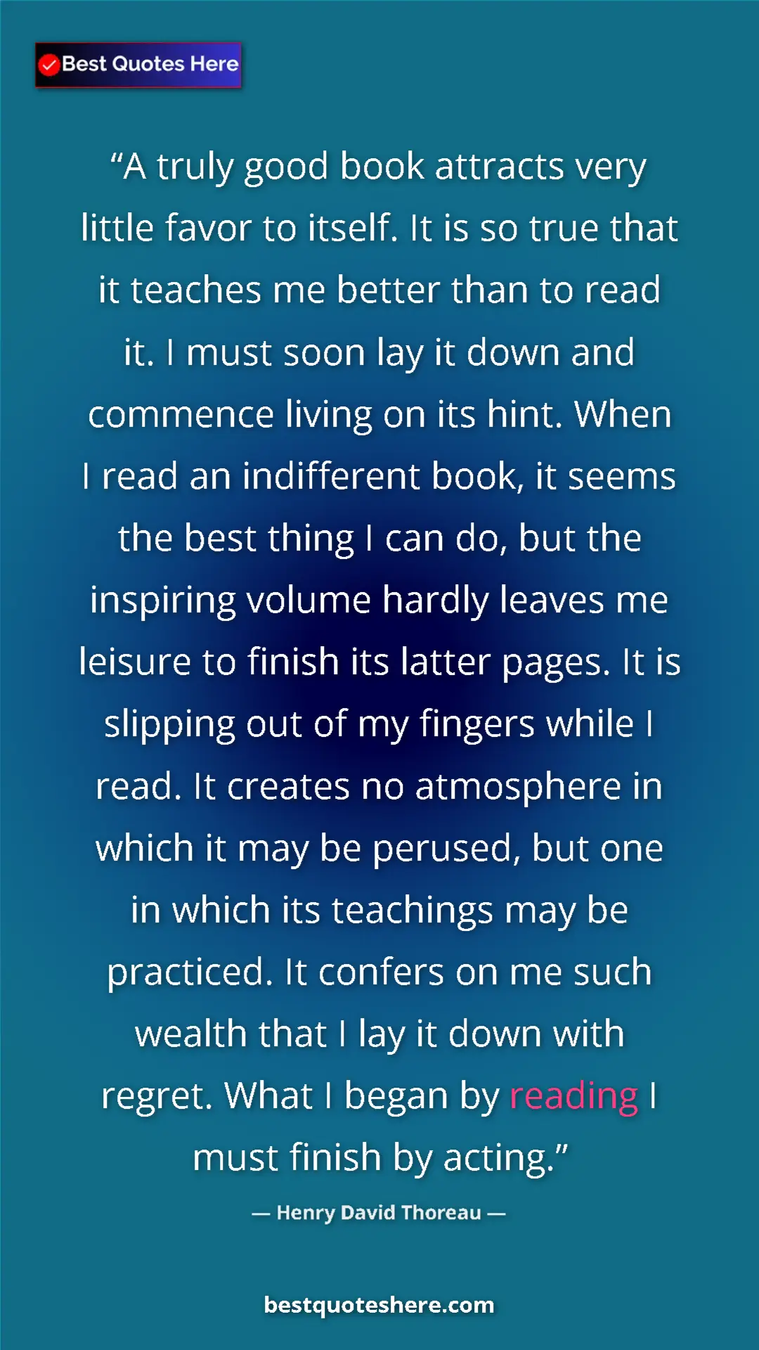 Pinterest quote poster by Henry David Thoreau: "A truly good book attracts very little favor to itself. It..."