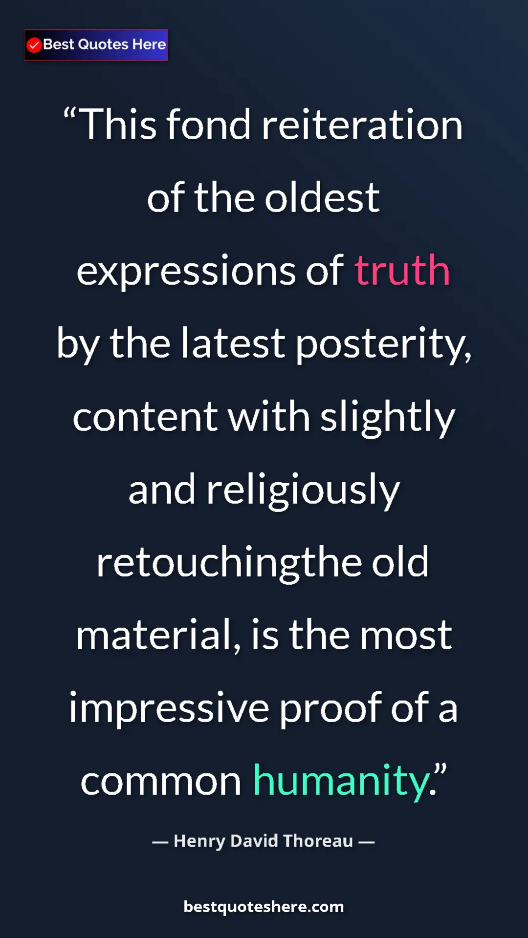 Henry David Thoreau Quote Card: "This fond reiteration of the oldest expressions of truth by..." Pinterest quote poster by Henry David Thoreau: "This fond reiteration of the oldest expressions of truth by..."
