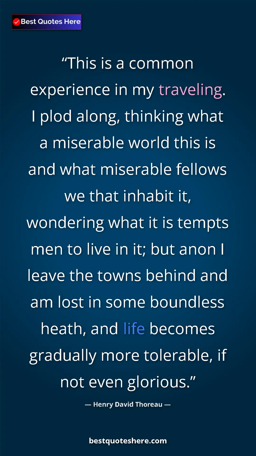 Henry David Thoreau Quote Card: "This is a common experience in my traveling. I plod along,..." Pinterest quote poster by Henry David Thoreau: "This is a common experience in my traveling. I plod along,..."