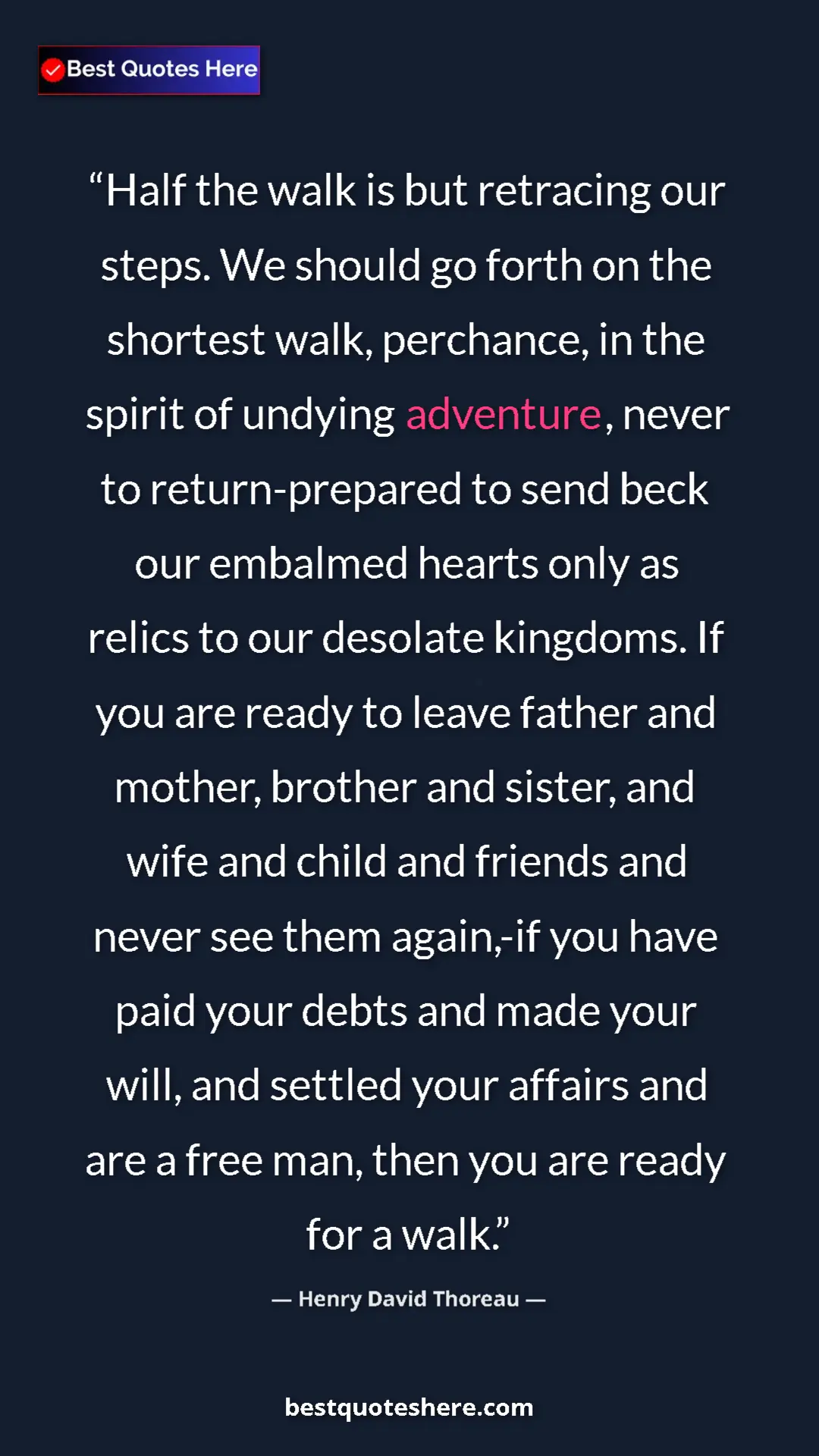 Henry David Thoreau Quote Card: "Half the walk is but retracing our steps. We should go..." Pinterest quote poster by Henry David Thoreau: "Half the walk is but retracing our steps. We should go..."